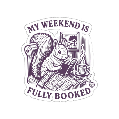 My Weekend is Fully Booked sticker
