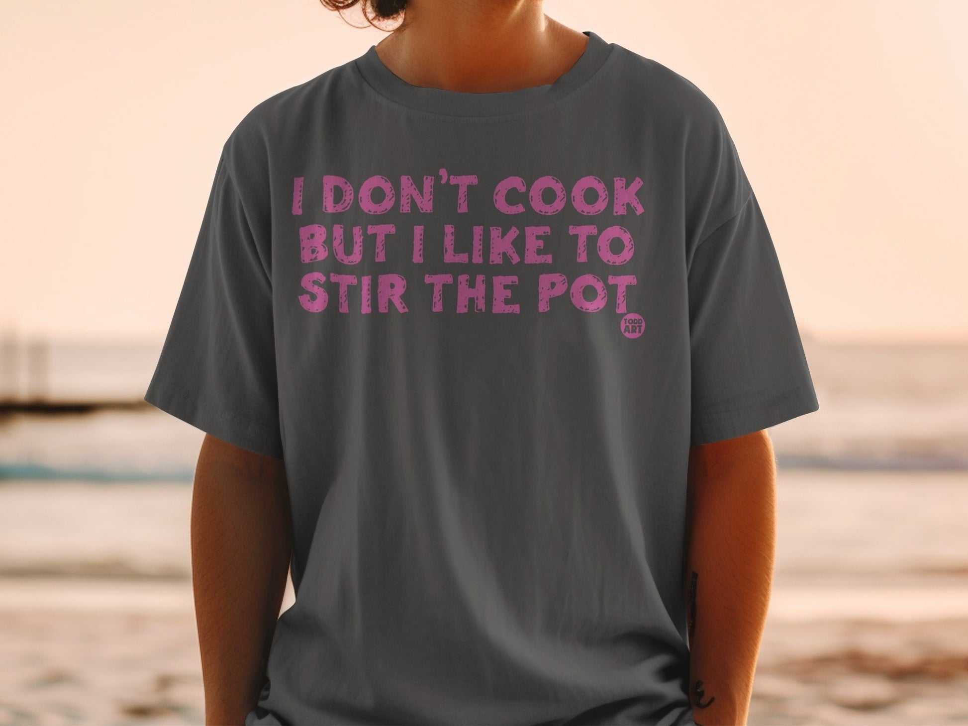 I Don't Cook But I Like To Stir The Pot T-shirt