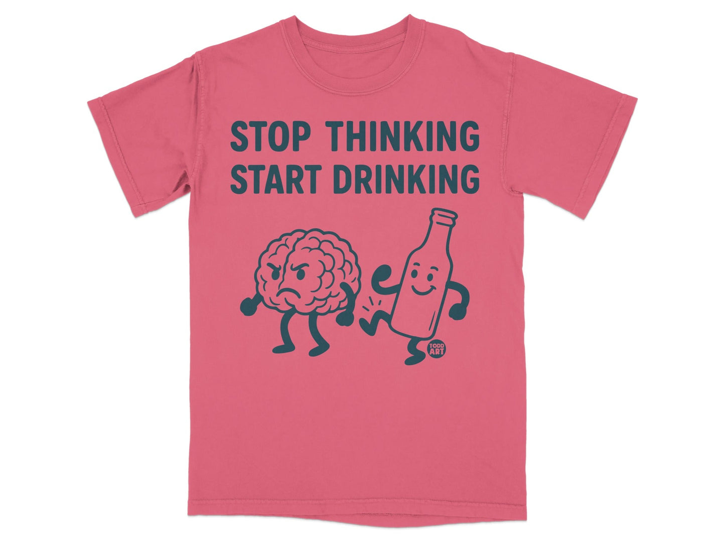 Stop Thinking Start Drinking Fun Graphic T-shirt