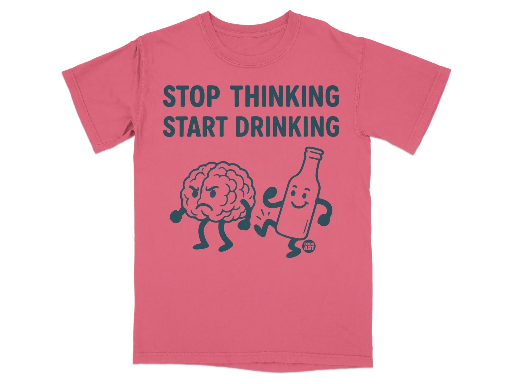 Stop Thinking Start Drinking Fun Graphic T-shirt