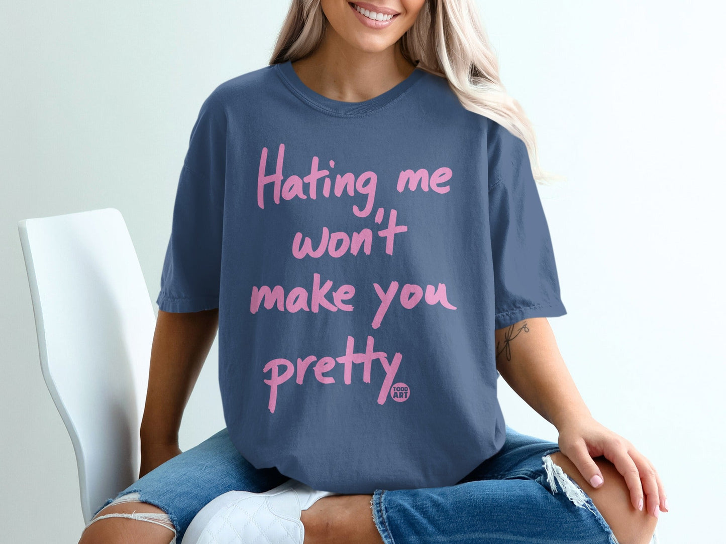 Hating Me Won't Make You Pretty Graphic T-Shirt