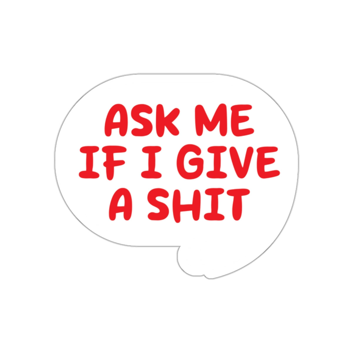 Ask Me If I Give a Shit Sticker product