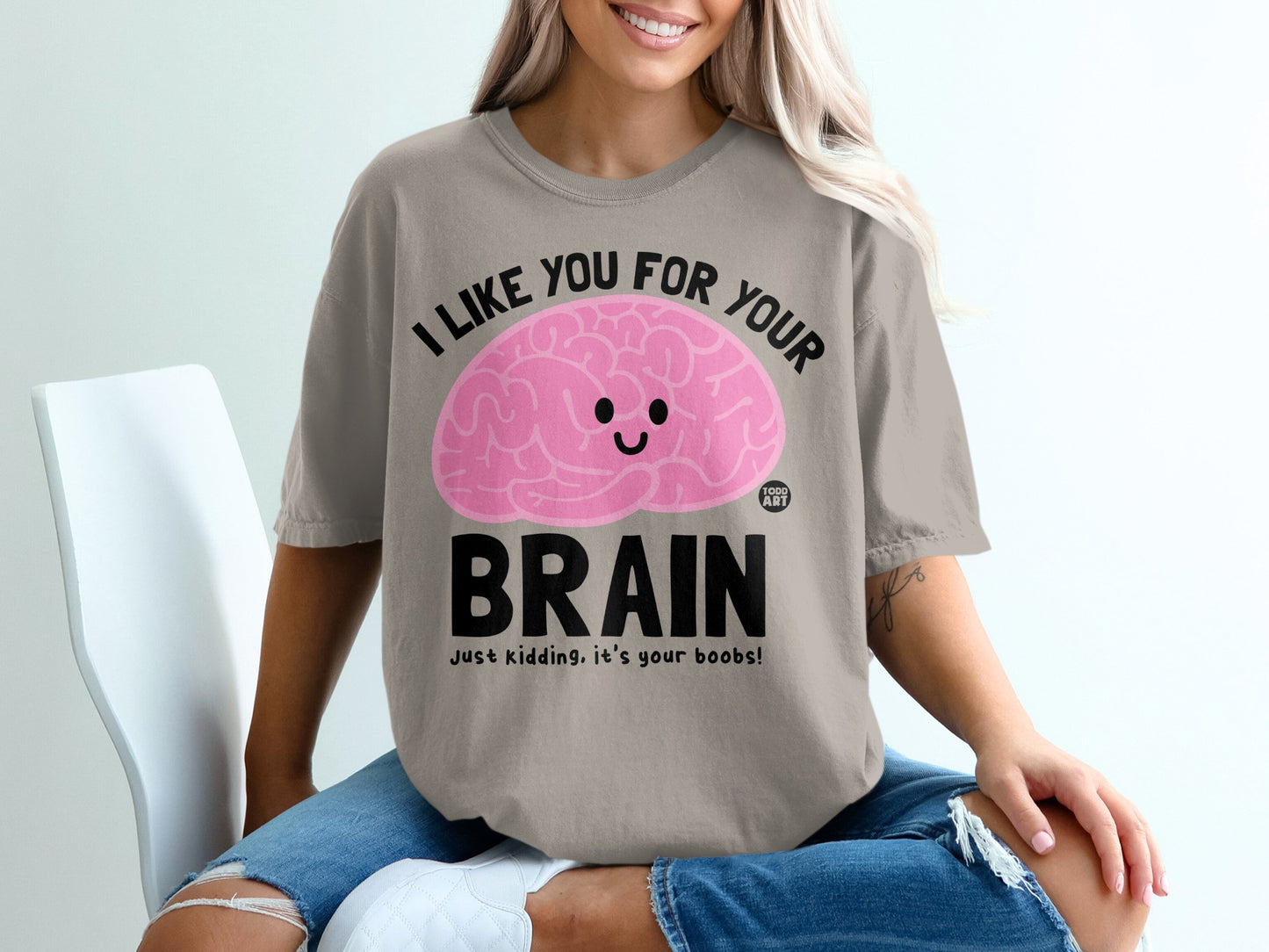 I LIKE YOU FOR YOUR BRAIN it's your boobs! product type