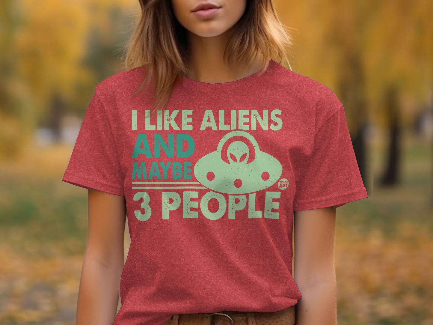 I Like Aliens And Maybe 3 People T-Shirt