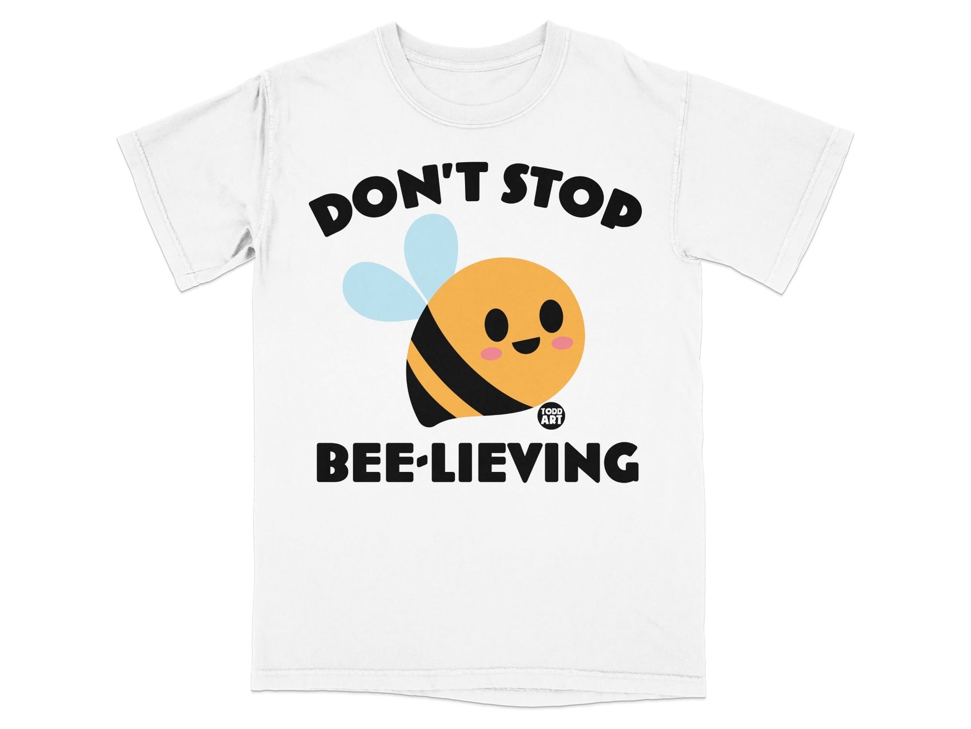 Don't Stop Bee-lieving Inspirational Graphic T-Shirt