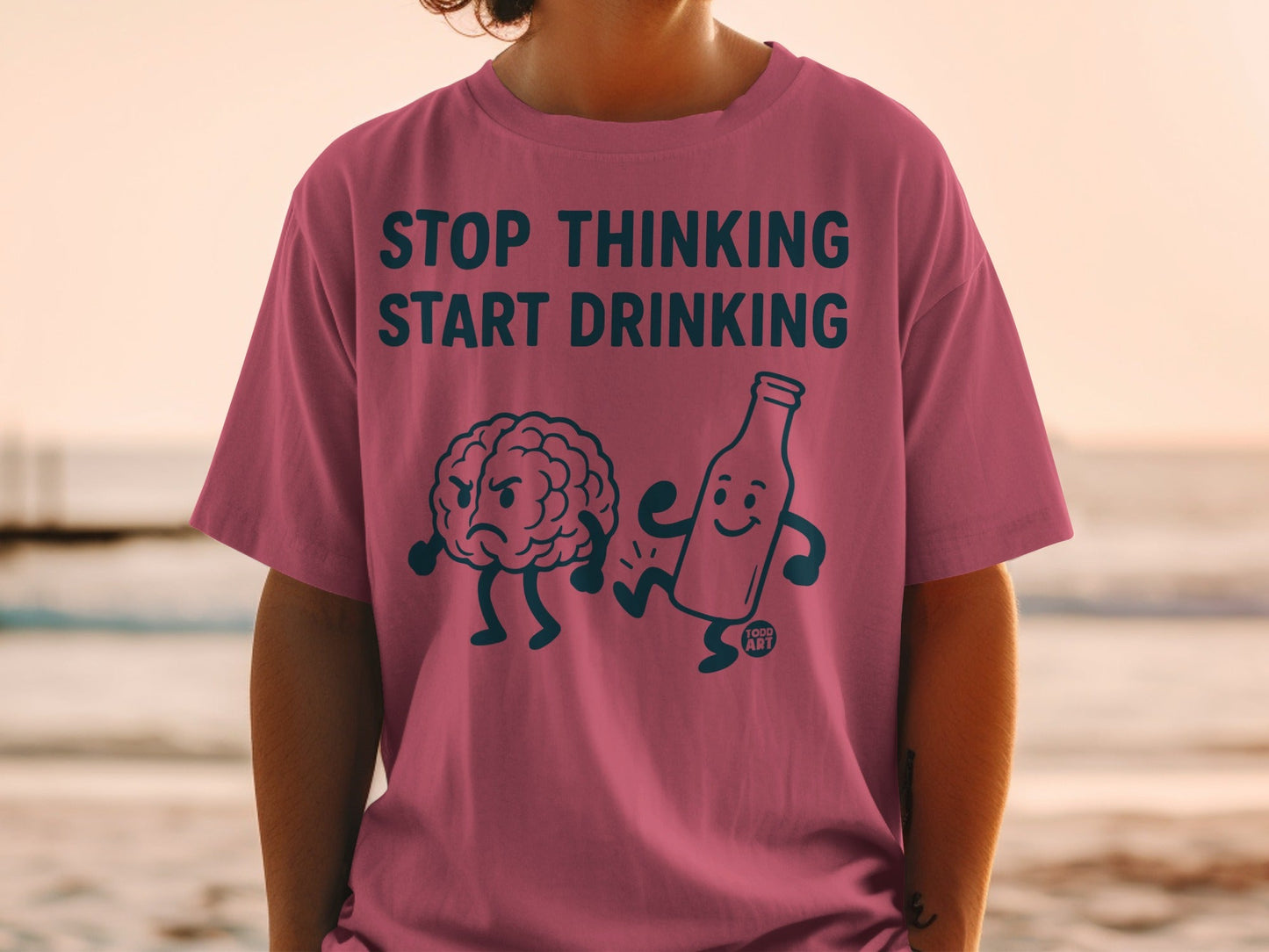 Stop Thinking Start Drinking Graphic Tee Shirt