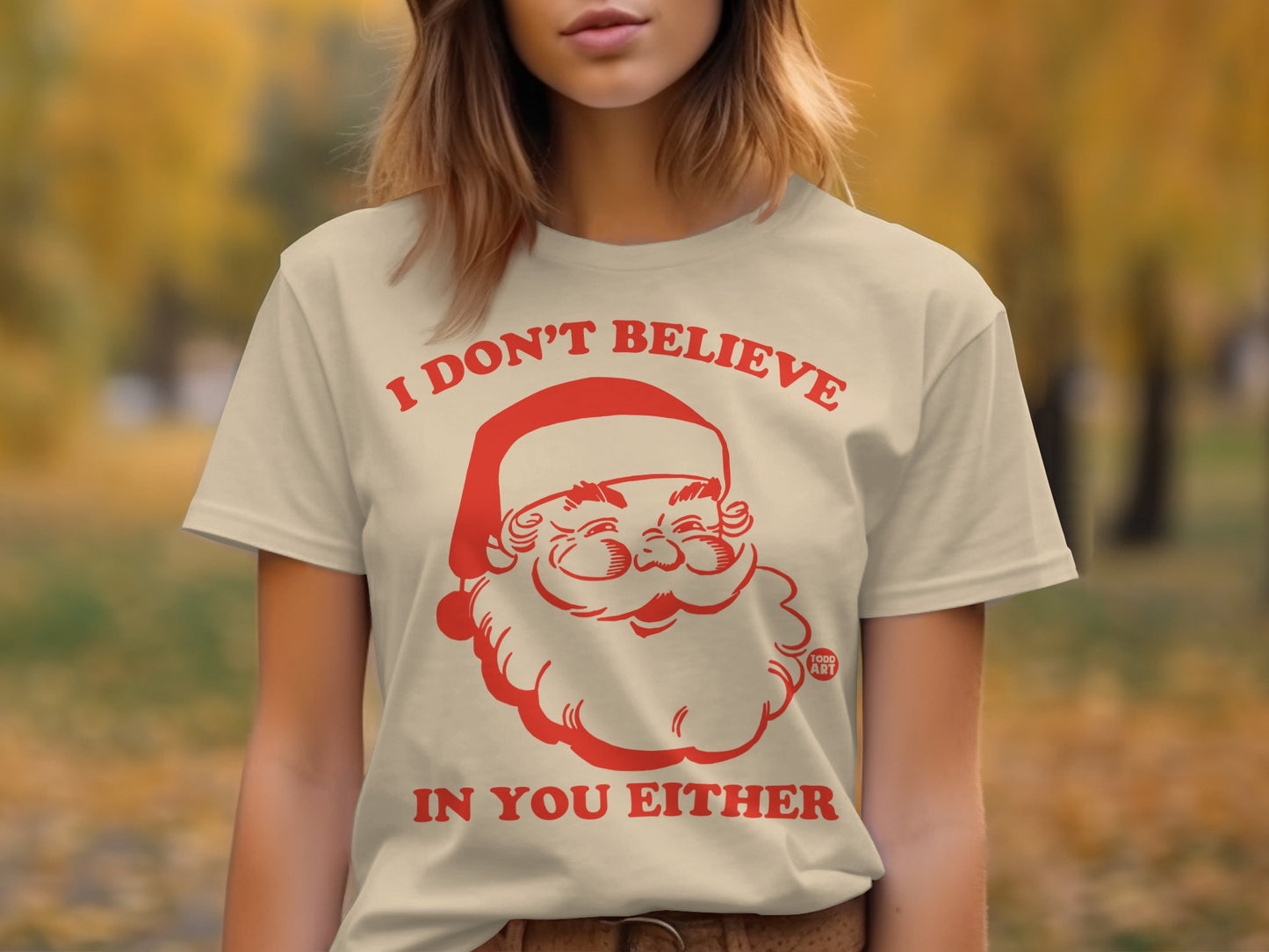 I Don't Believe in You Either Santa T-Shirt
