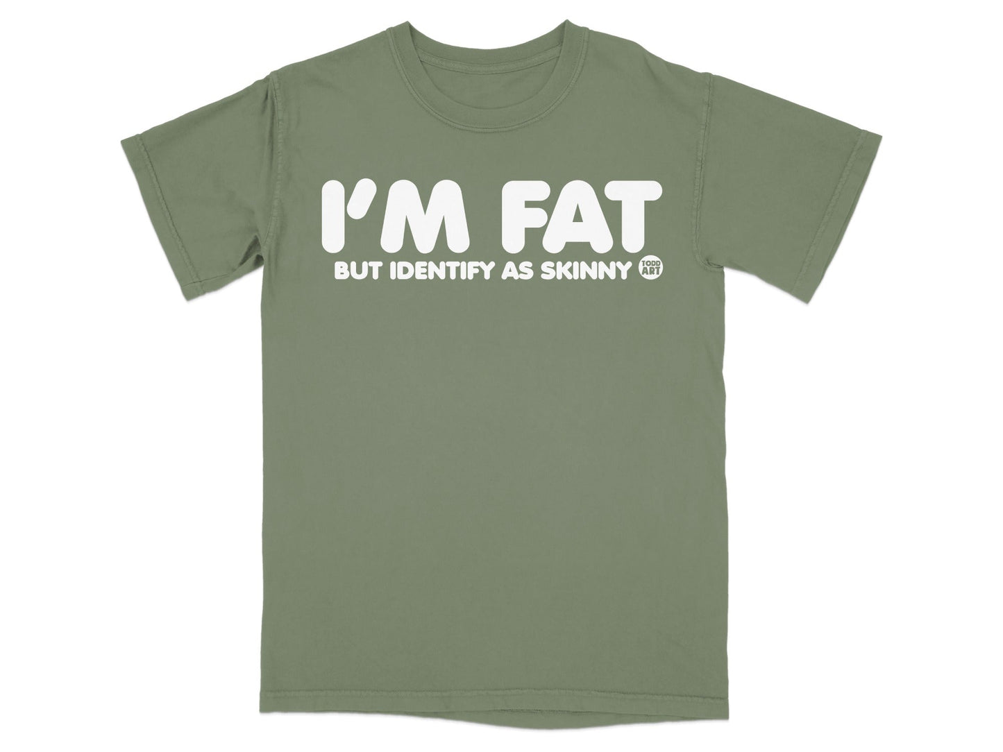 I'm Fat But Identify As Skinny T-shirt