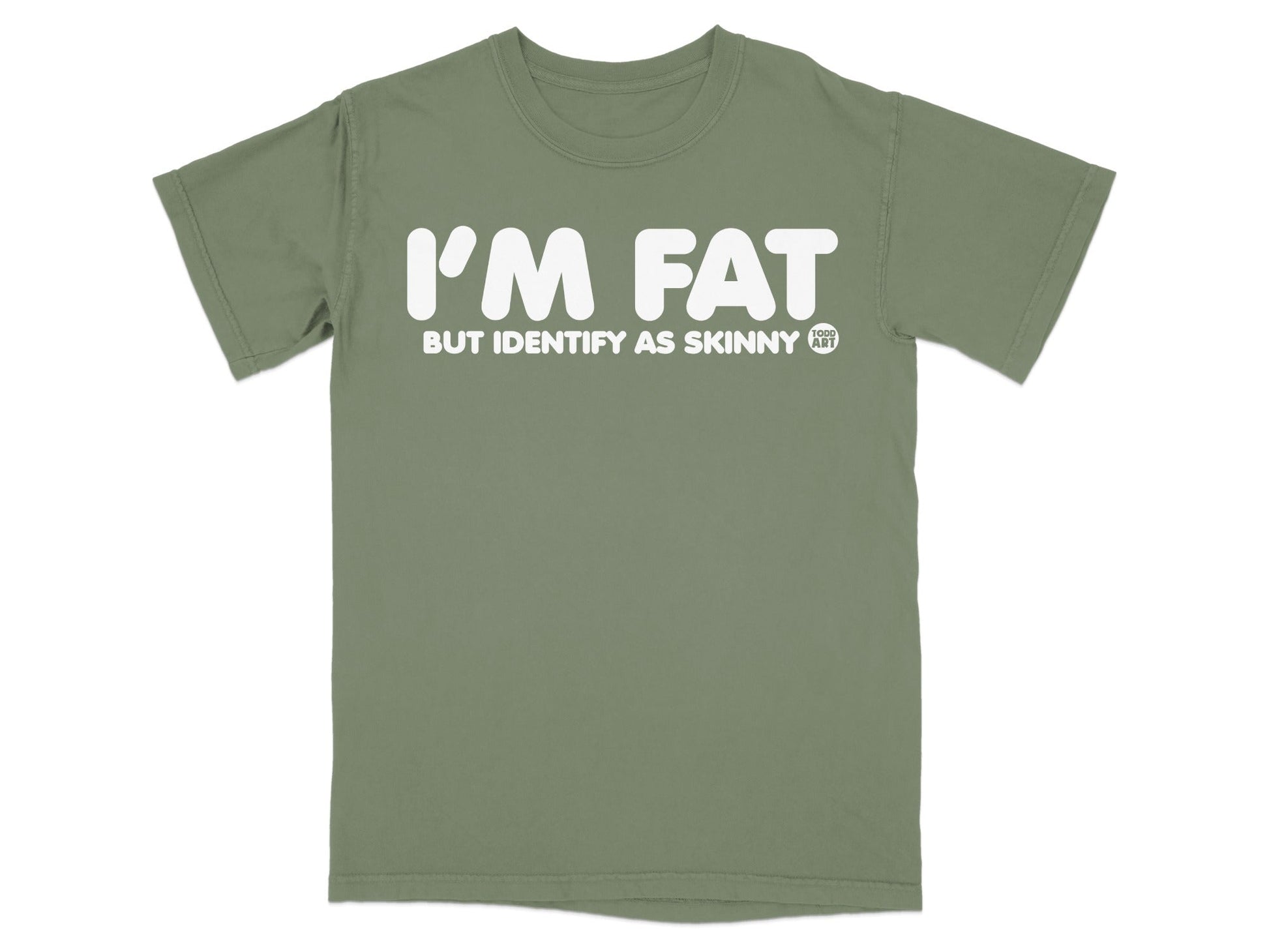 I'm Fat But Identify As Skinny T-shirt