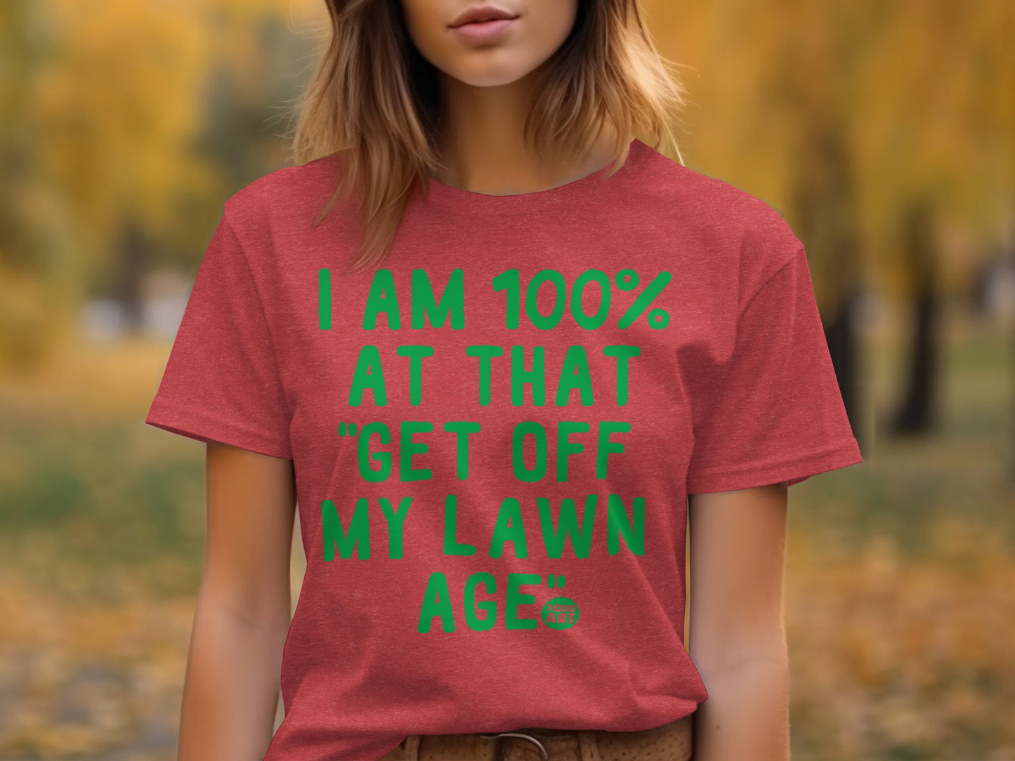 I Am 100% At That Get Off My Lawn Age t-shirt