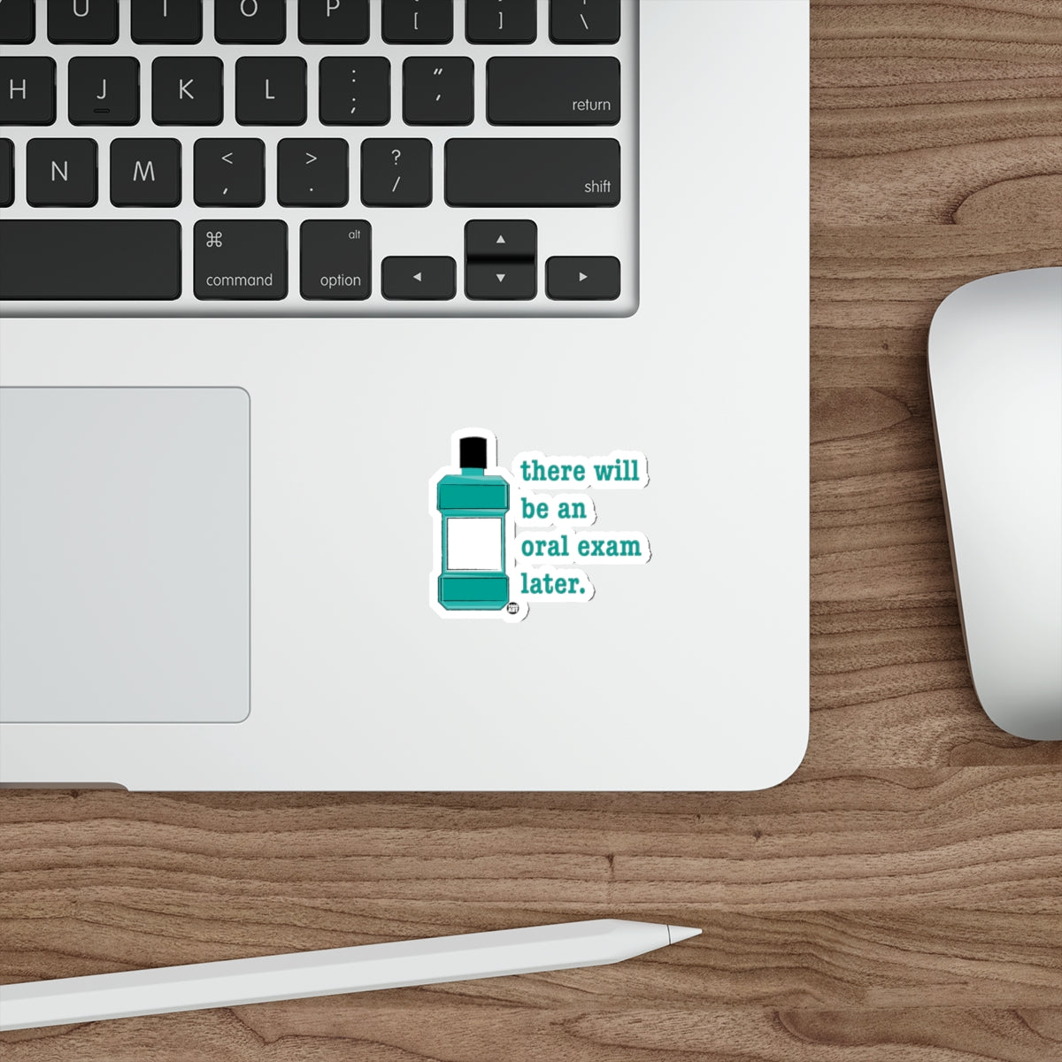 There will be an Oral Exam Later Mouthwash Bottle 