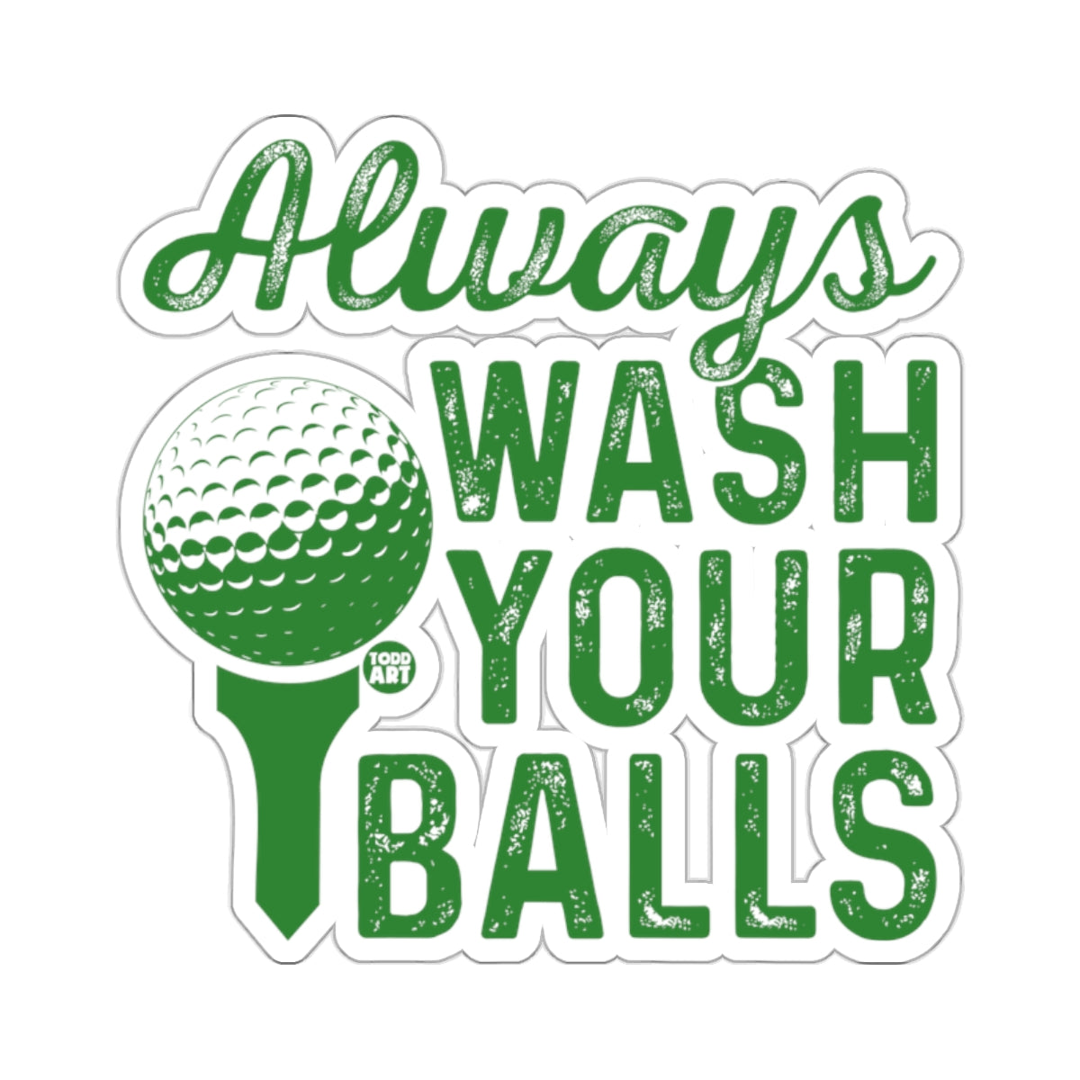 Always WASH YOUR BALLS Golf Humorous Saying 