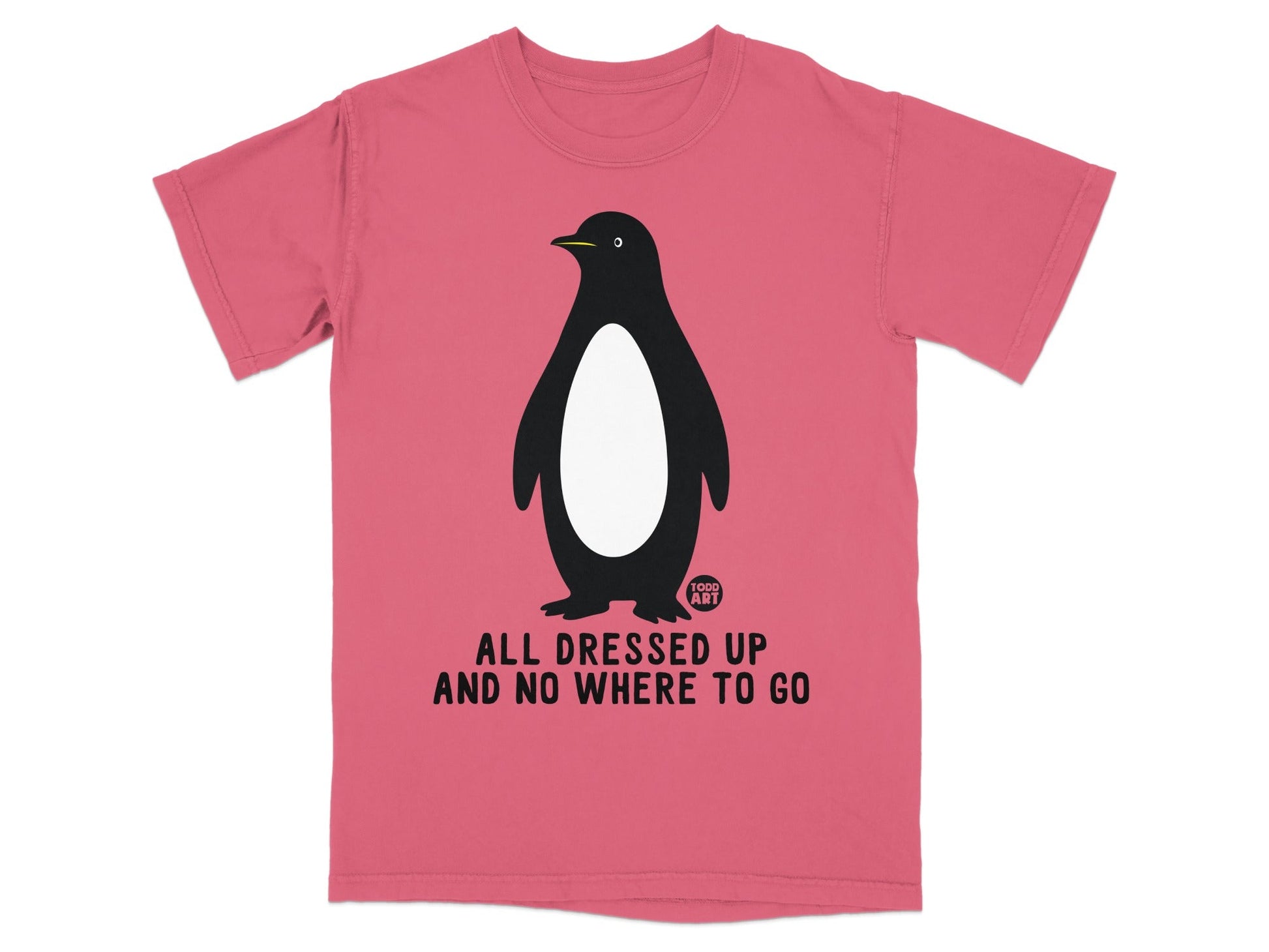 Pink t-shirt with a black and white penguin graphic and text "1000 ART ALL DRESSED UP AND NO WHERE TO GO".