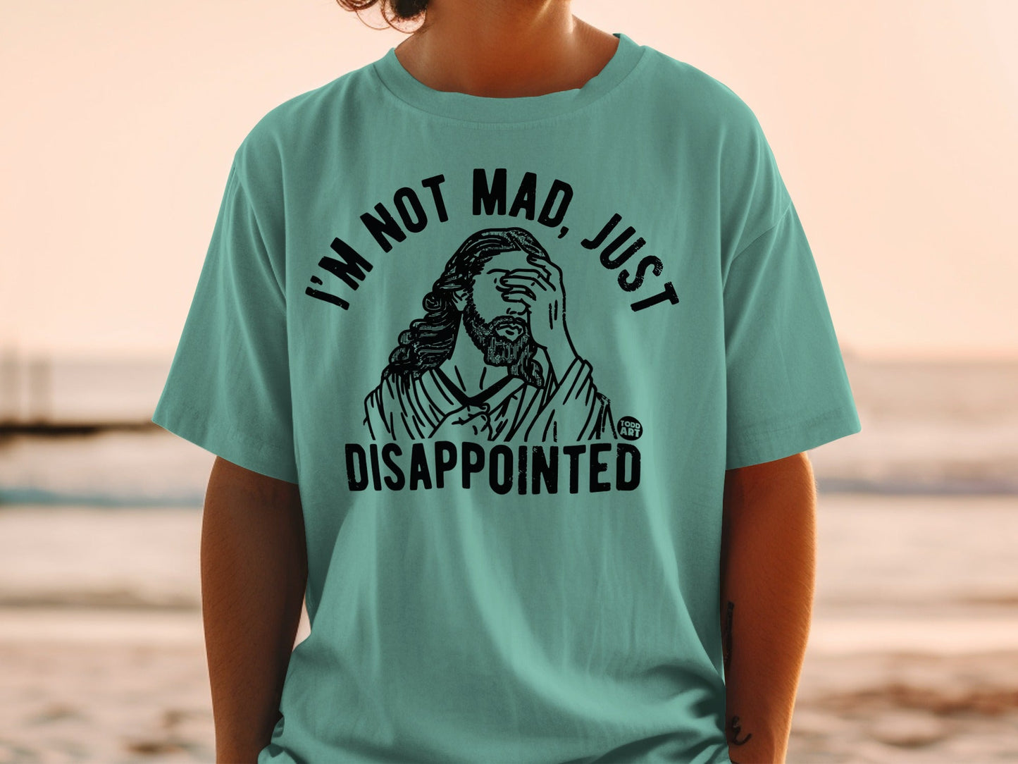 T-shirt with Jesus graphic saying "I'M NOT MAD, JUST DISAPPOINTED."