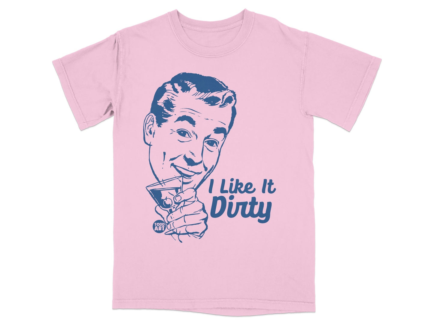 I Like It Dirty Graphic Illustration T-Shirt