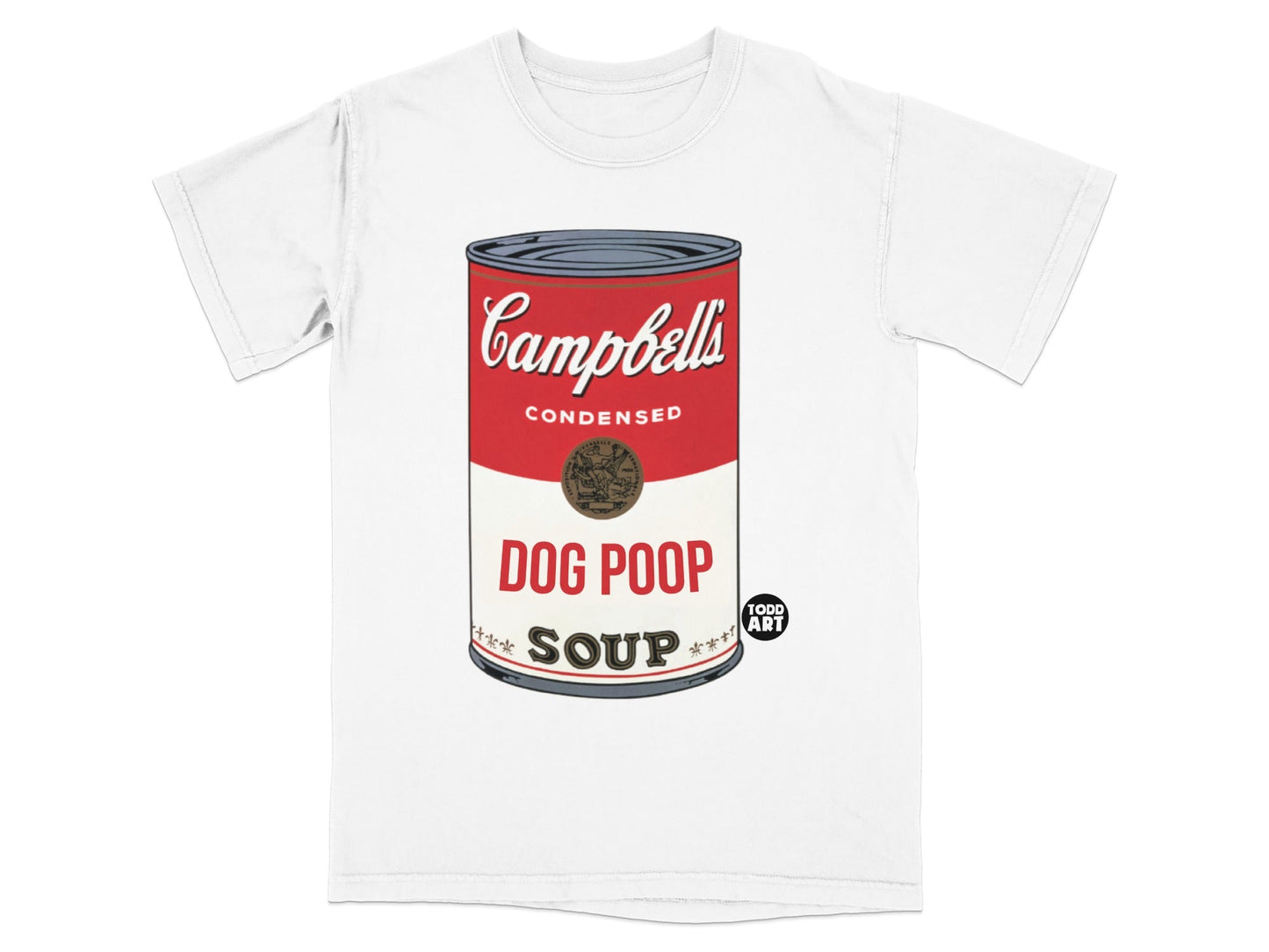 White t-shirt with a Campbell's soup can design altered to read "DOG POOP SOUP".