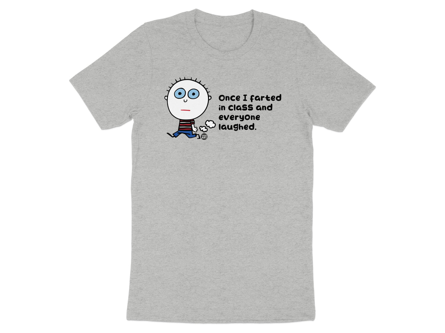 Once I Farted In Class And Everyone Laughed Shirt