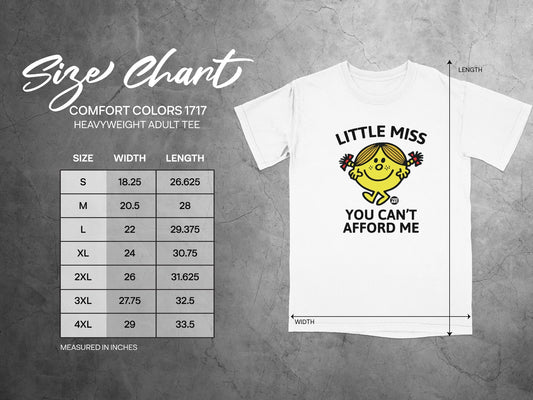 Comfort Colors 1717 size chart for heavyweight adult tee with "Little Miss You Can't Afford Me" graphic.