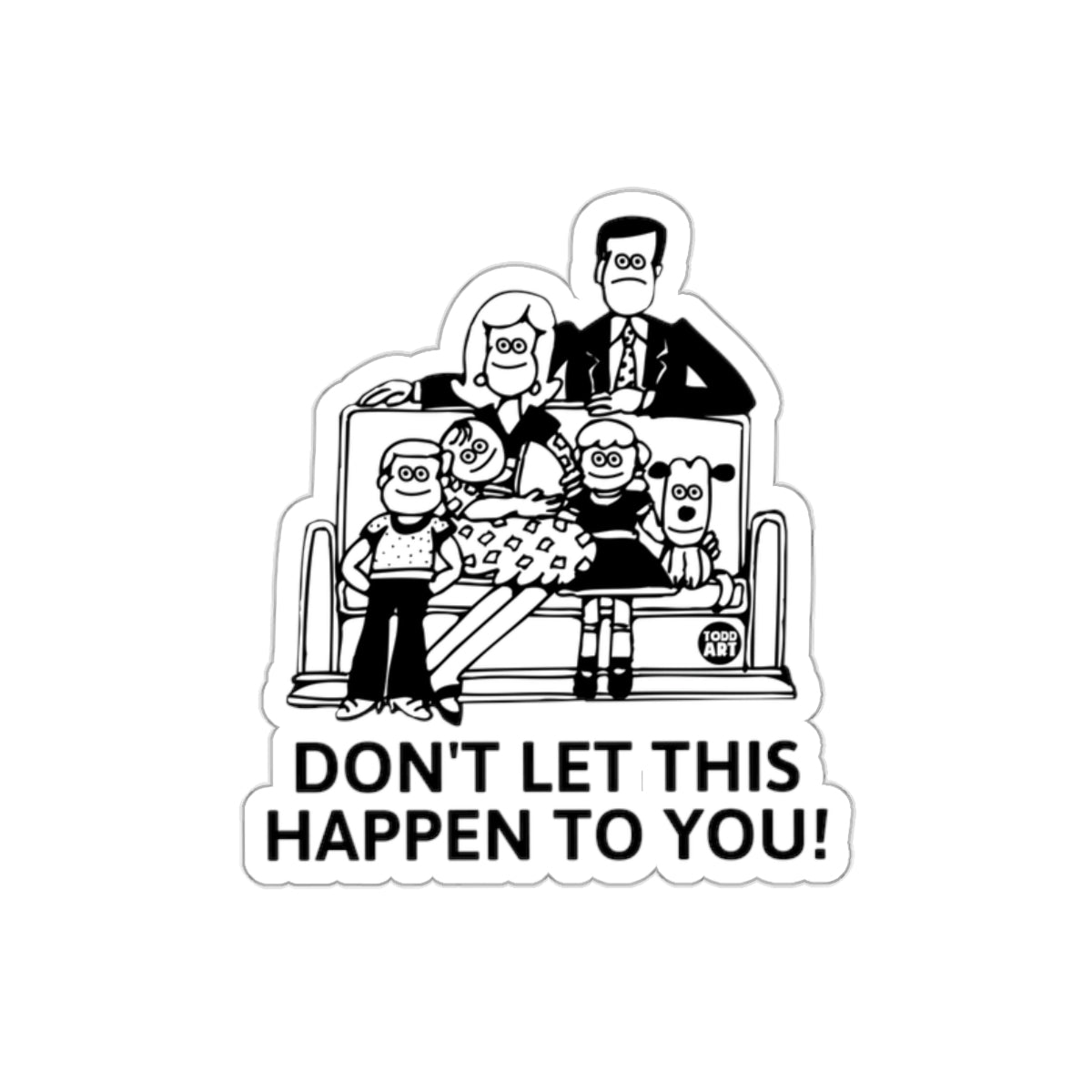 Dont Let This Happen To You Cartoon Family Portrait sticker