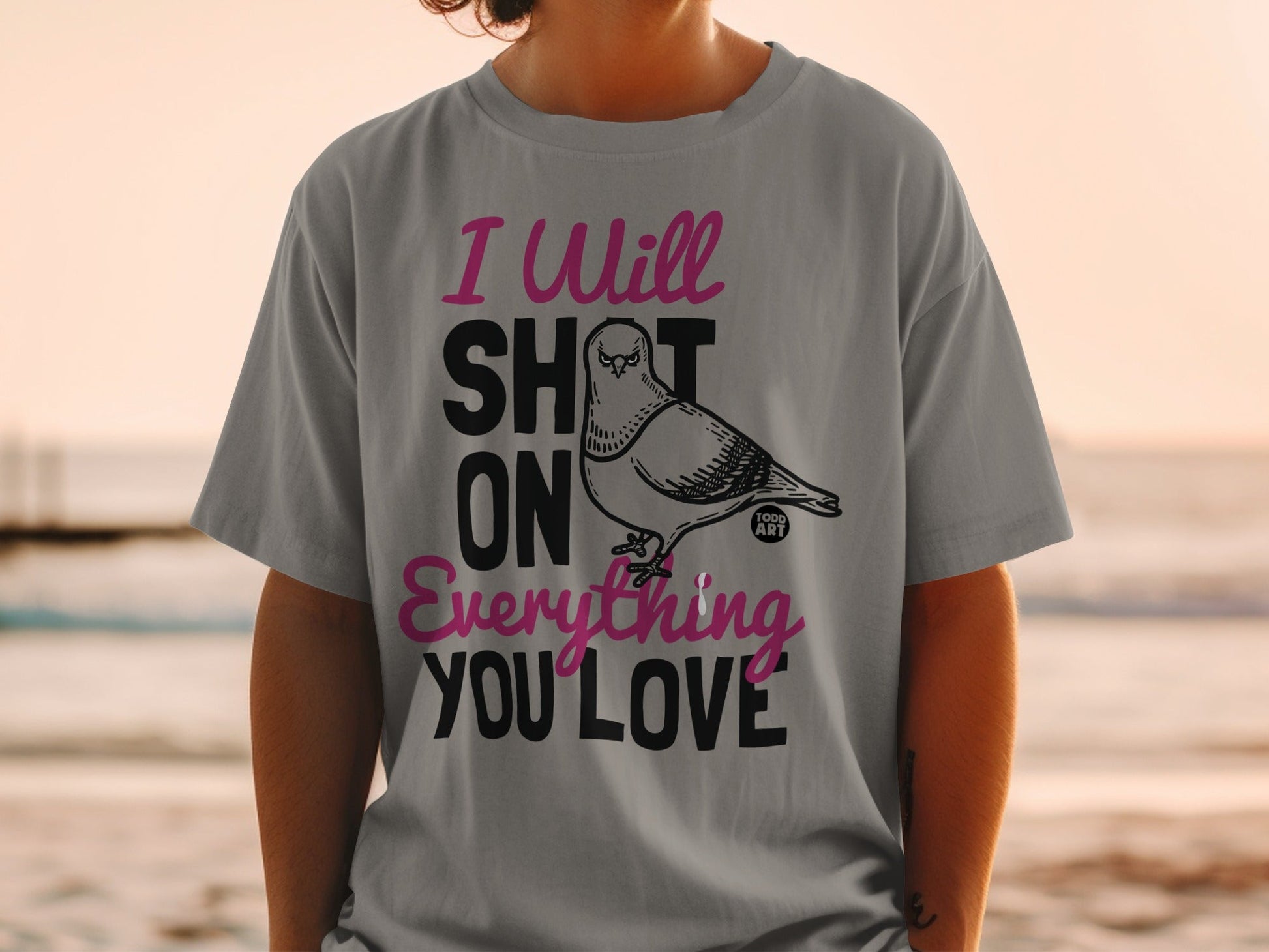 I Will Shit On Everything You Love Graphic T-shirt