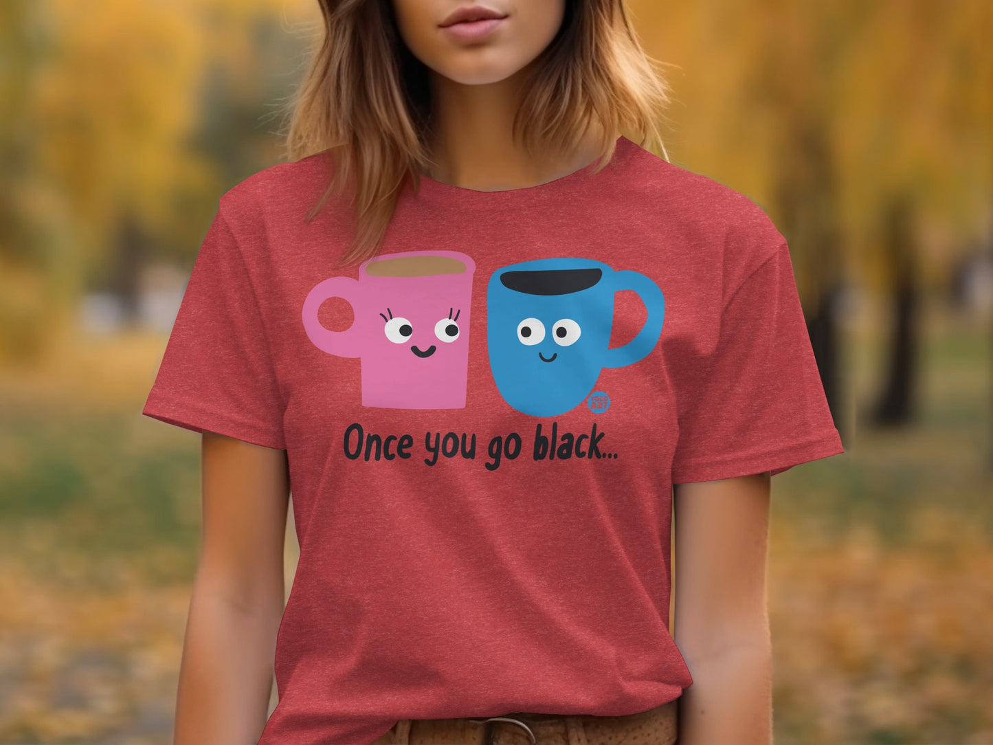 Cute Coffee Mugs Once You Go Black T-Shirt