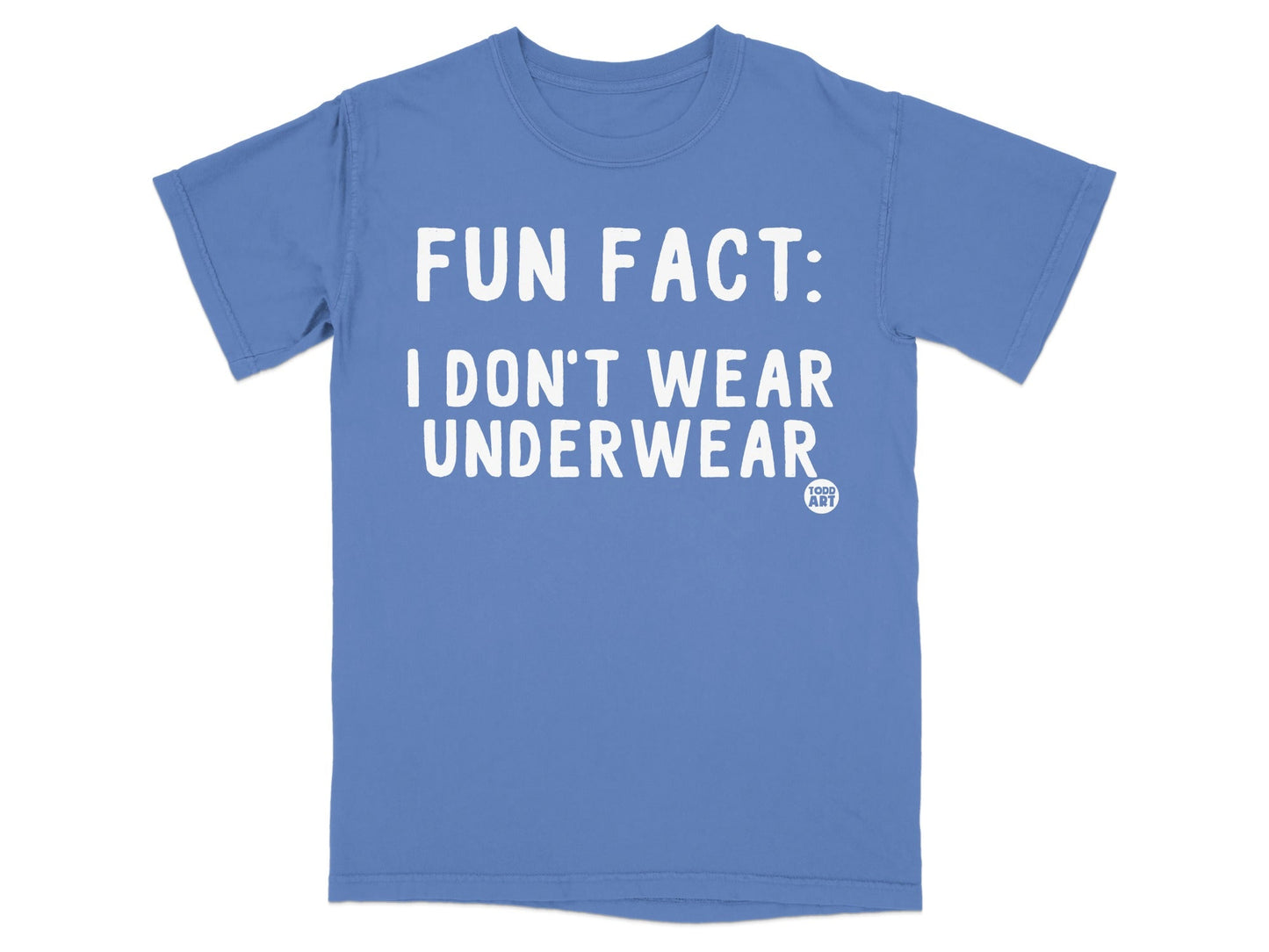 Fun Fact I Don't Wear Underwear Printed Shirt