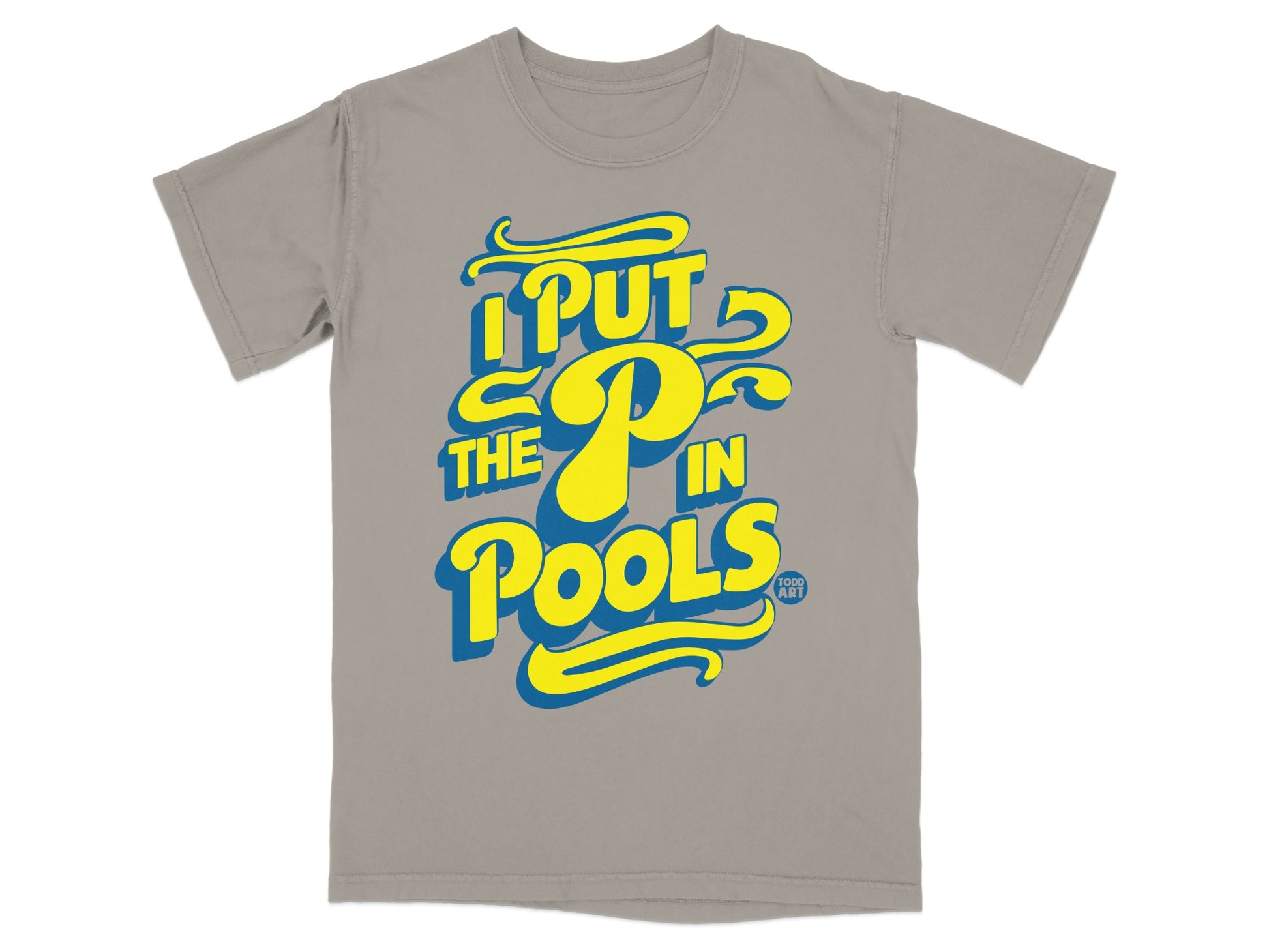 Grey t-shirt with bold yellow and blue "I PUT THE P IN POOLS" text.