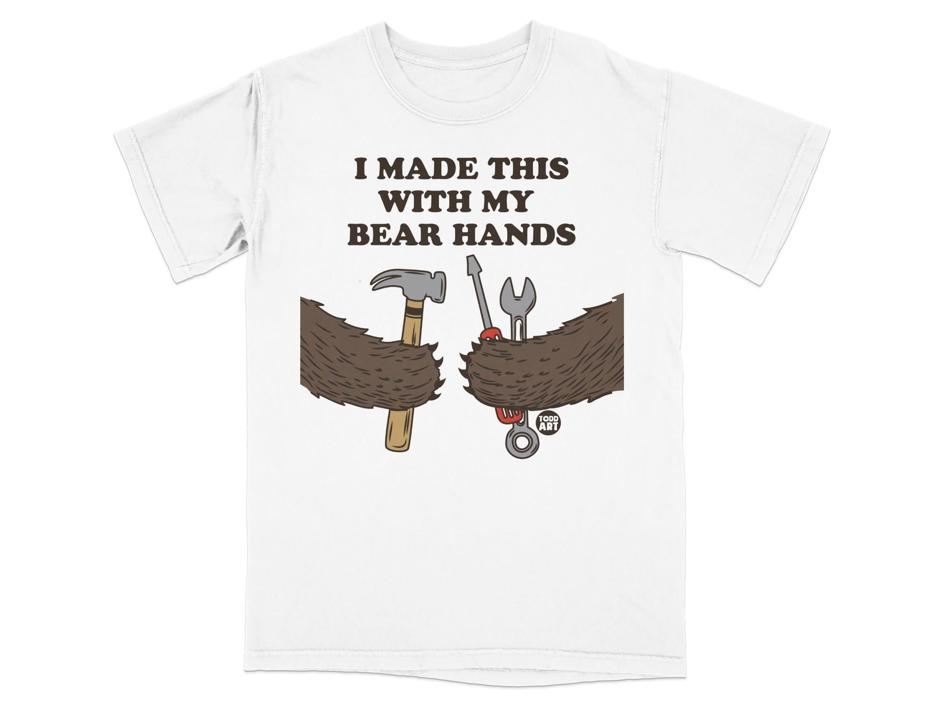 I Made This With My Bear Hands Funny T-Shirt