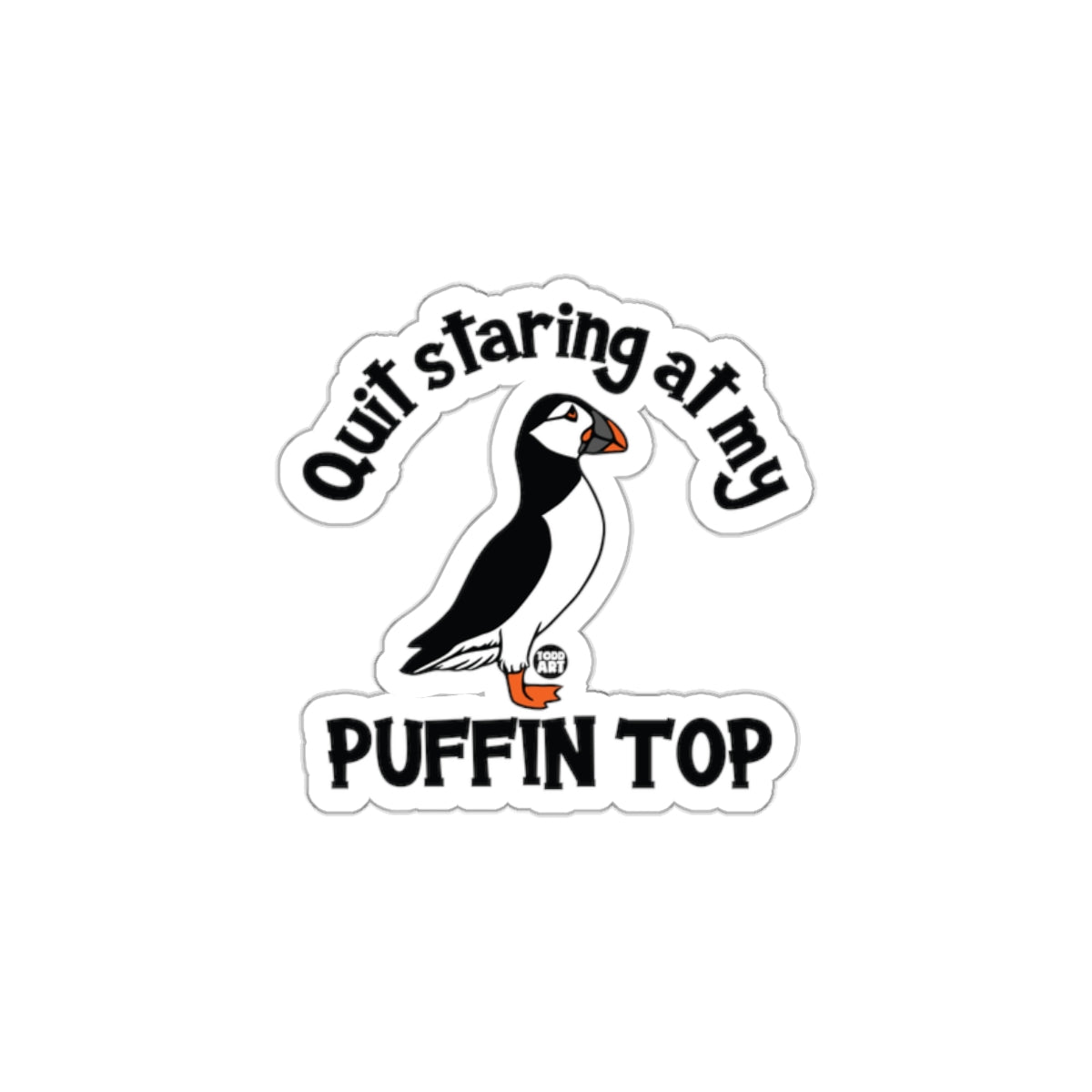 Quit Staring at My Puffin Top Sticker