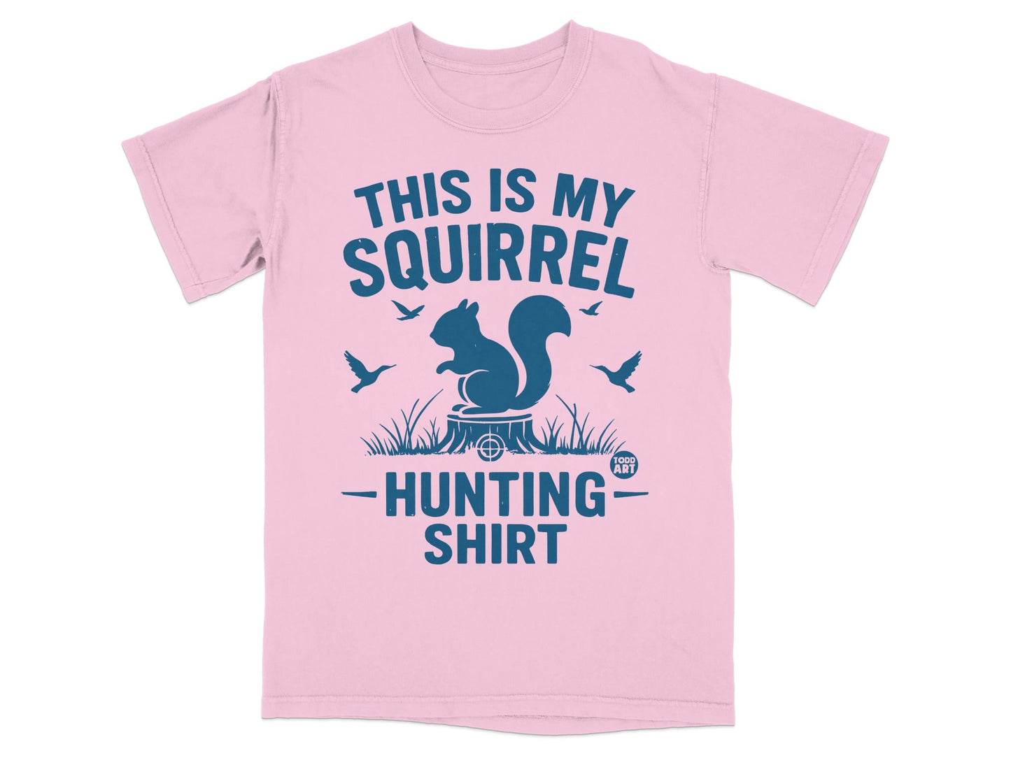 Pink t-shirt with "This Is My Squirrel Hunting Shirt" and a squirrel on a stump.