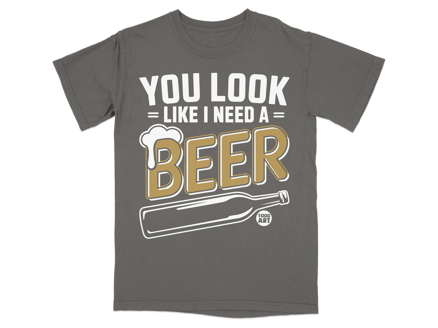 You Look Like I Need A Beer Funny Tee Shirt