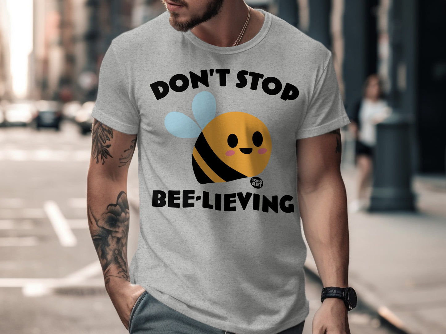 Don't Stop Bee-lieving Todd Art Fun Graphic Shirt
