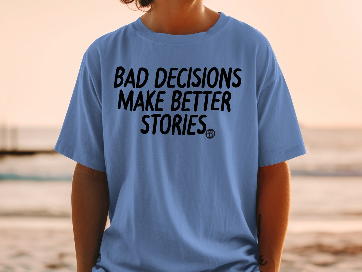 Bad Decisions Make Better Stories Shirt Casual Tee