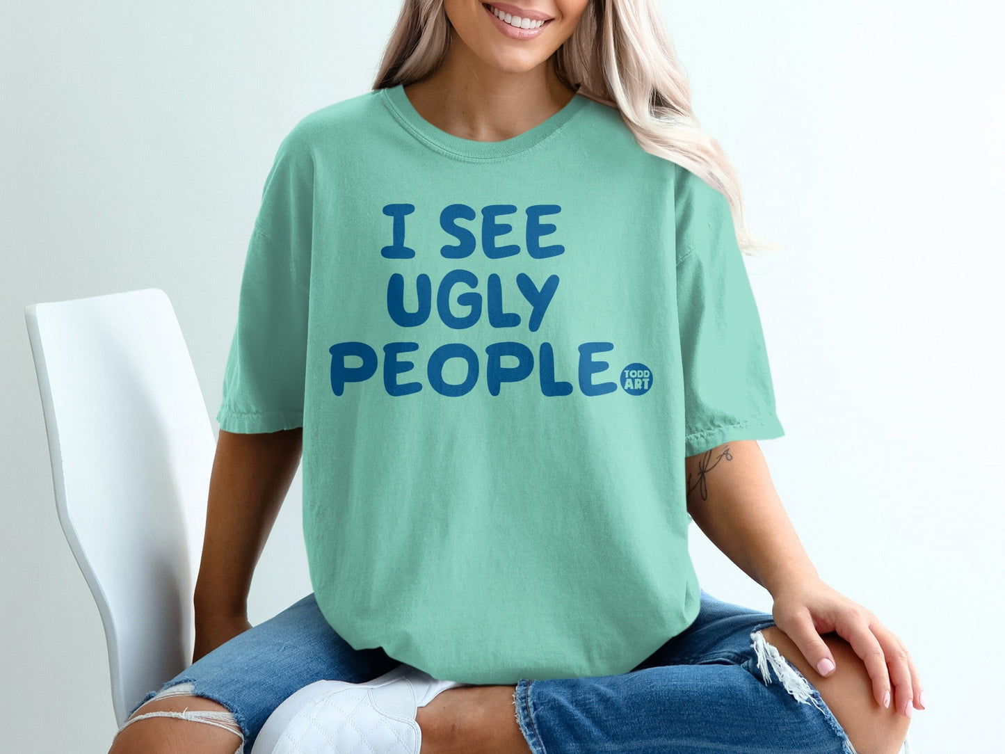 I See Ugly People Todd Art Graphic Statement Shirt