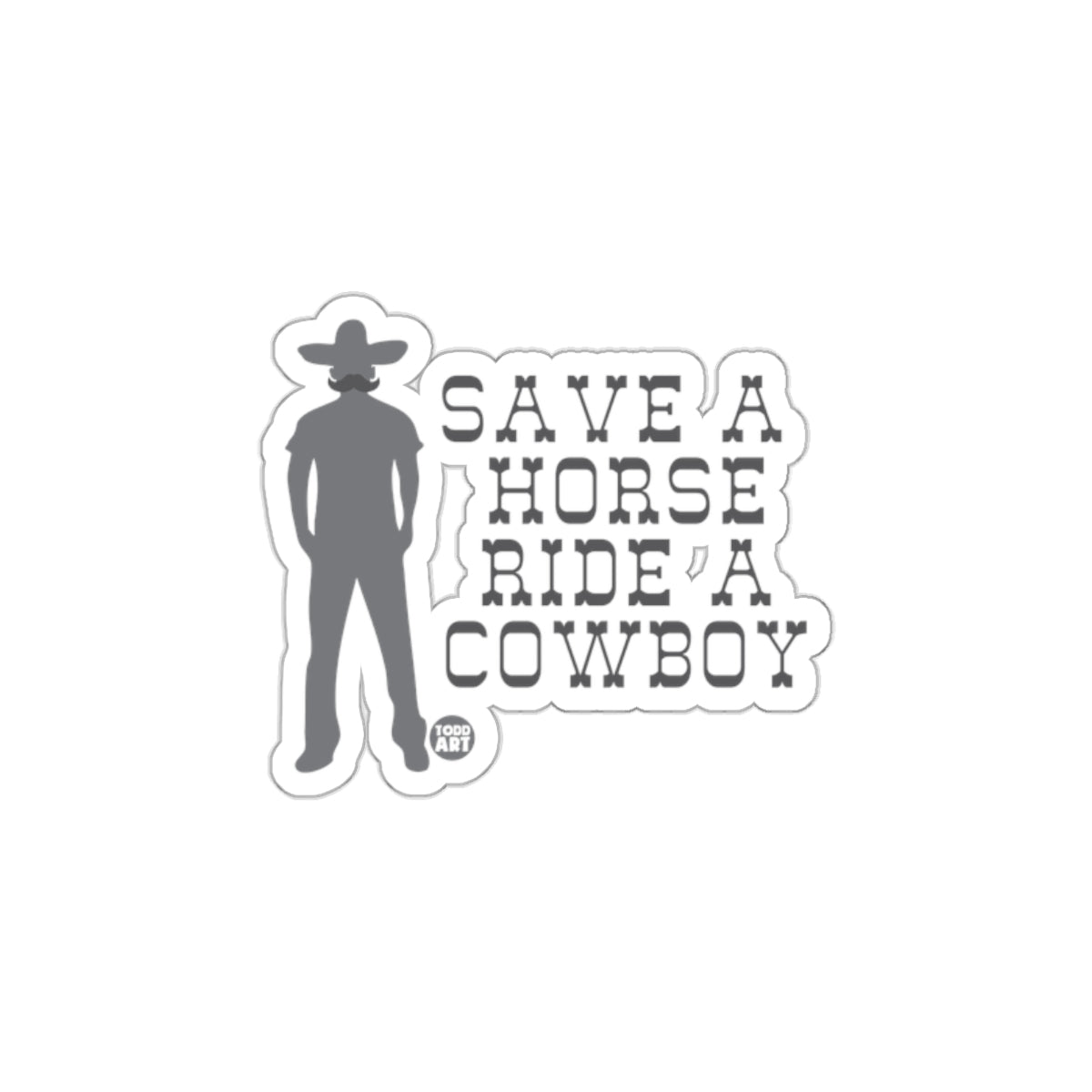 Save A Horse Ride A Cowboy Sticker for Sale