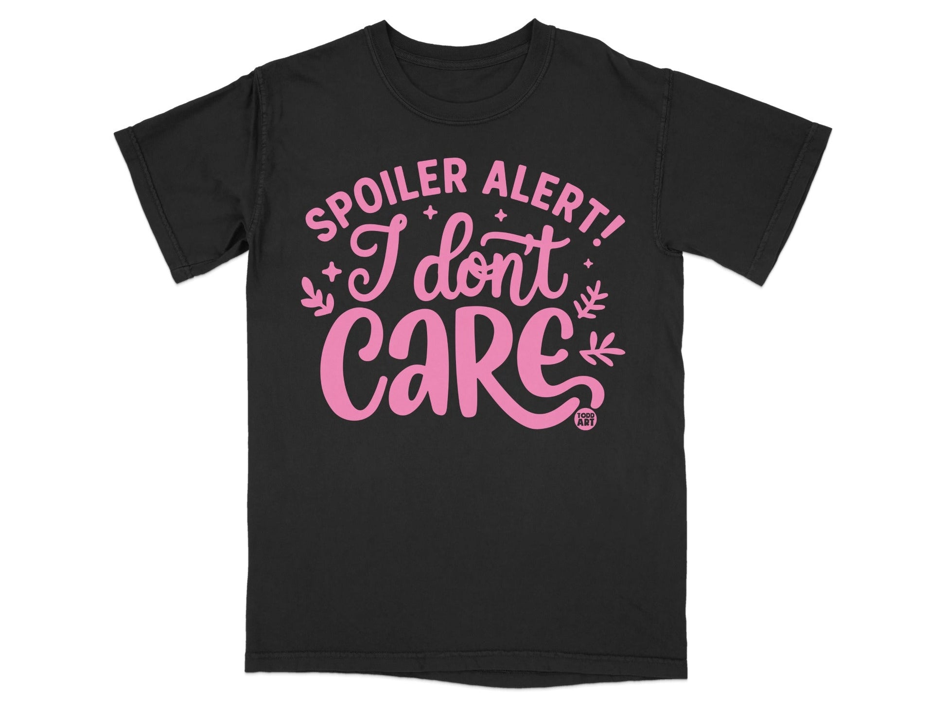 Spoiler Alert I Don't Care Casual Graphic Tee