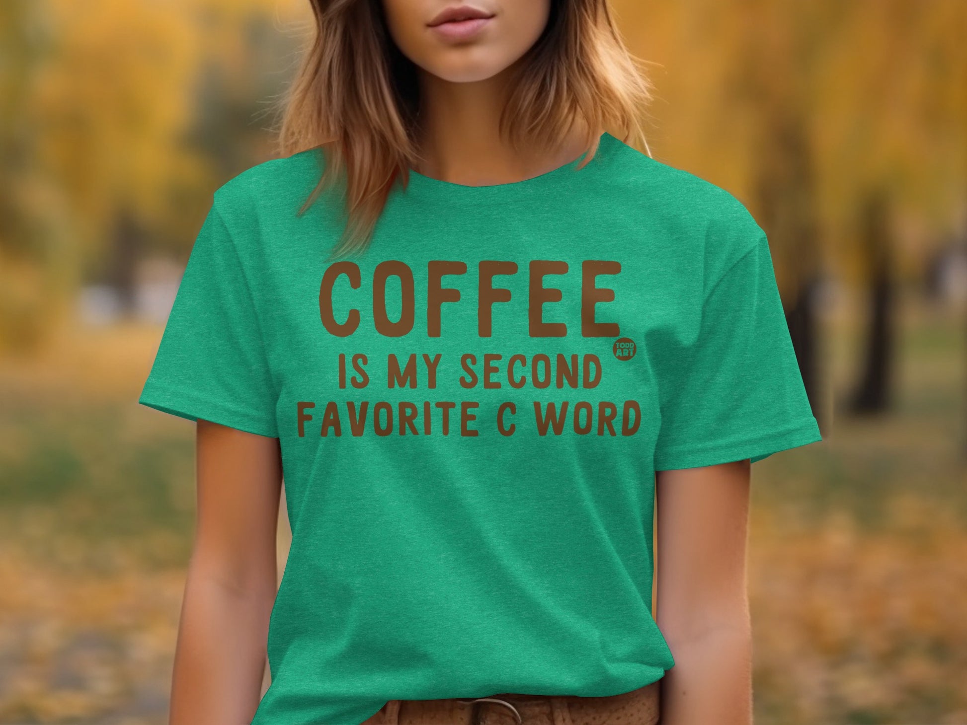 Coffee Is My Second Favorite C Word T-shirt