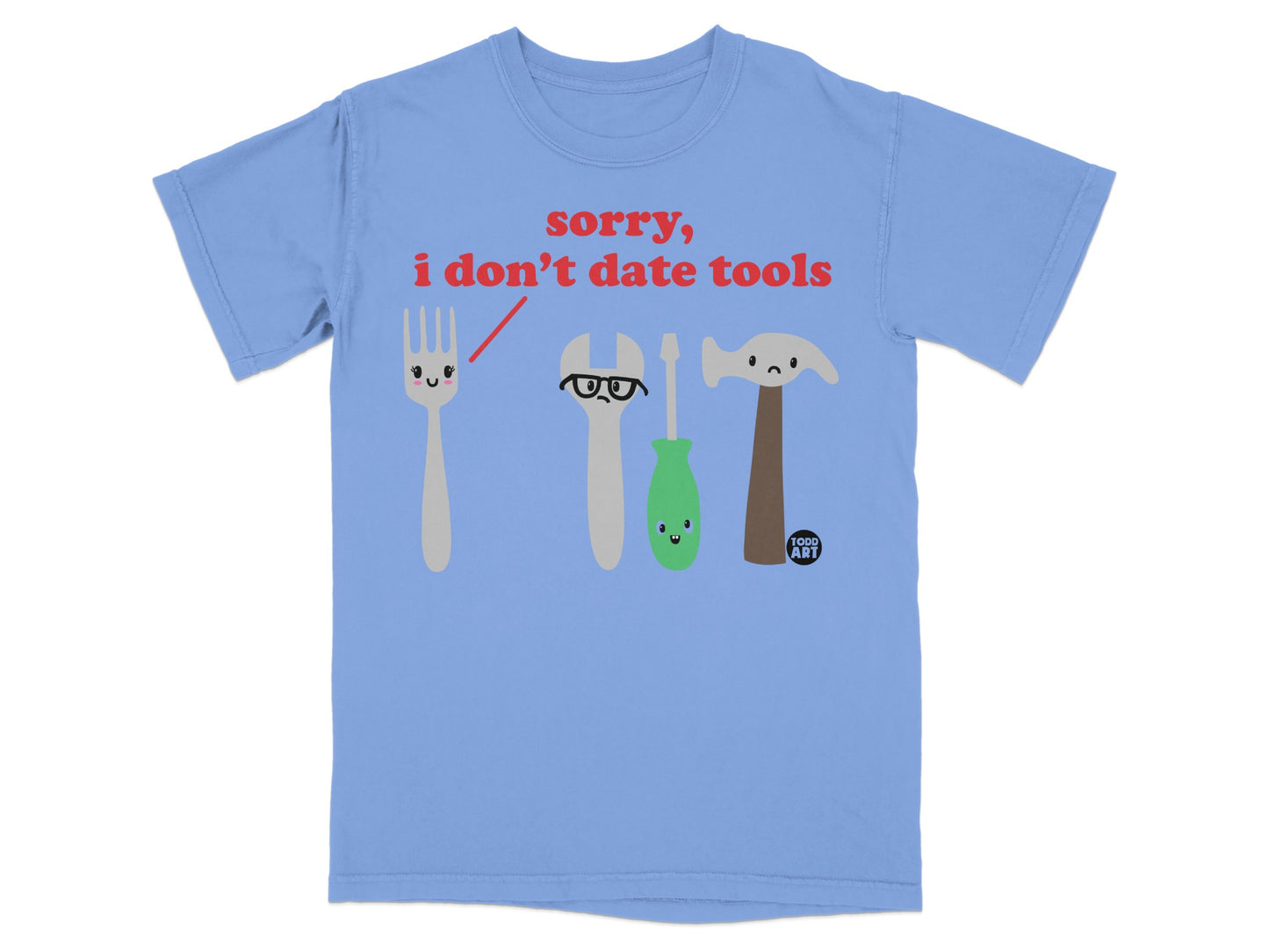 Sorry, I Don't Date Tools Witty Cartoon Illustration product type