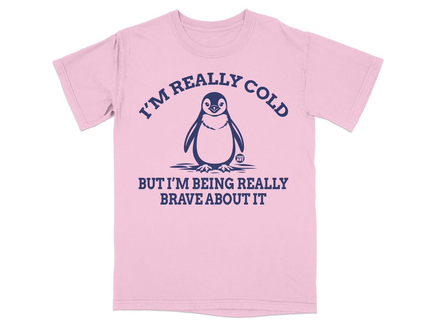 I'm Really Cold Penguin T-Shirts, Brave Winter Tee, Funny Animal Quote, Cute Penguin Lover Gift, Cold Weather Humor Top, Chilly Day Apparel