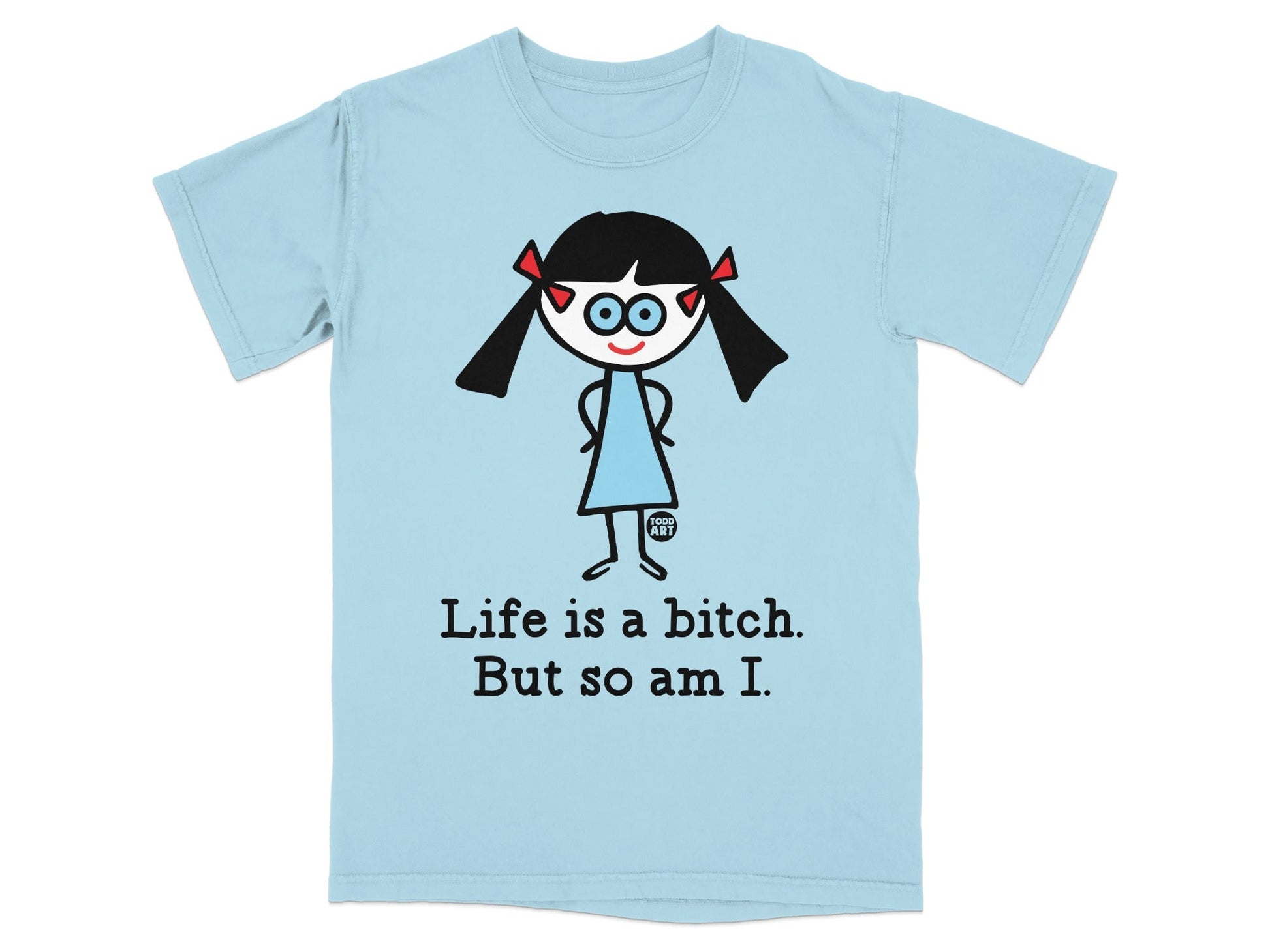 Life Is a Bitch But So Am I Graphic T-Shirt