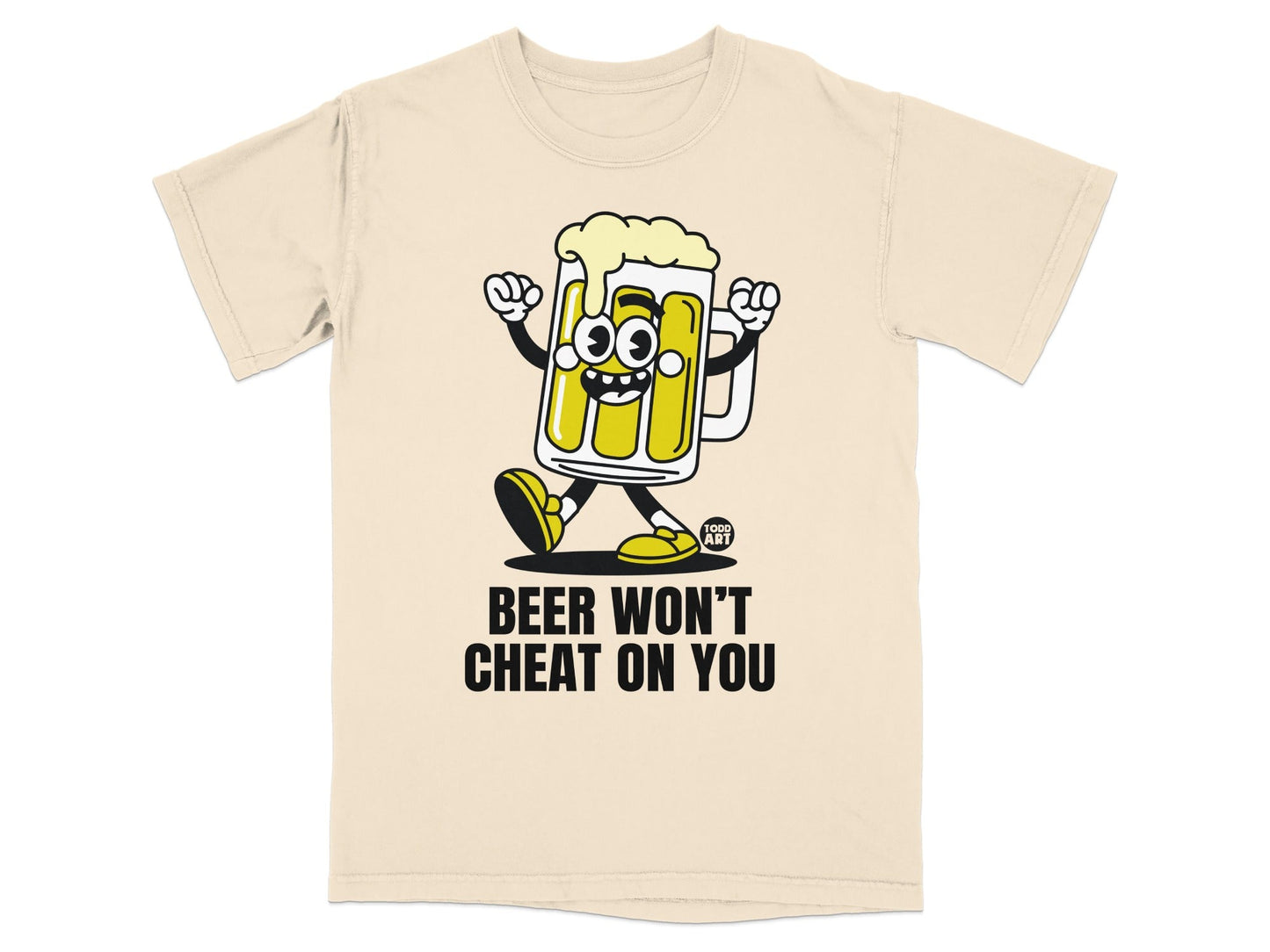 Beer Won't Cheat On You Graphic T-Shirt