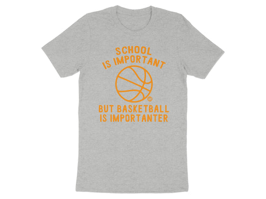 School is Important Basketball is Importanter t-shirt