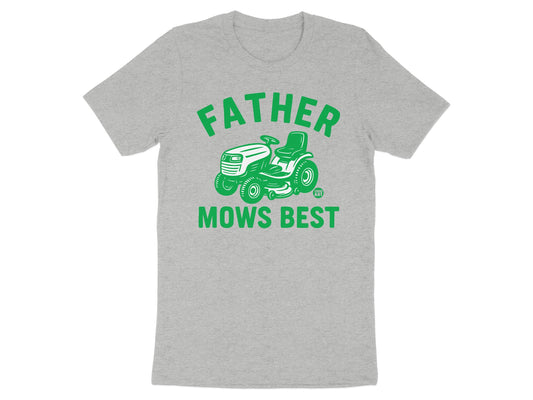 Father Mows Best Graphic Tee Shirt Father's Gift
