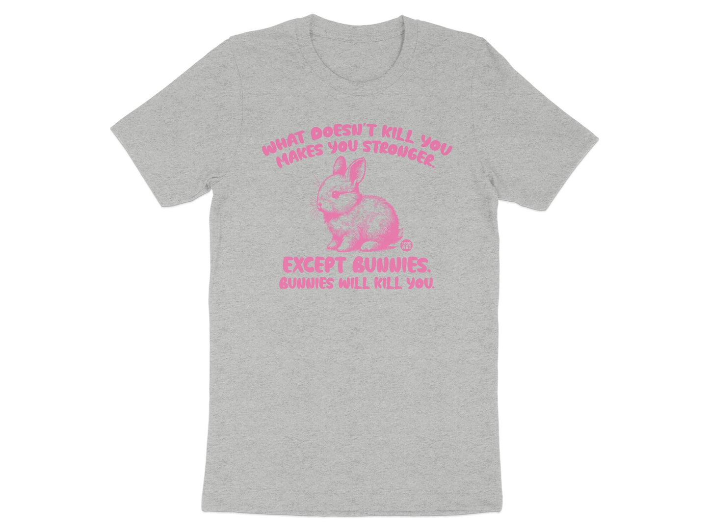 What Doesn't Kill You Makes You Stronger Bunny T-shirt