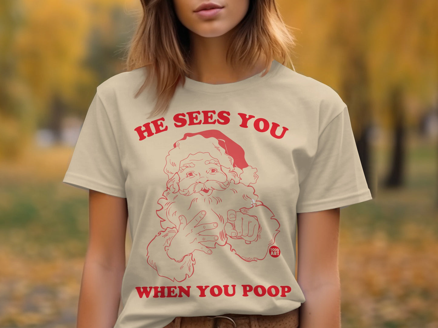 He Sees You When You Poop Funny Graphic Tee