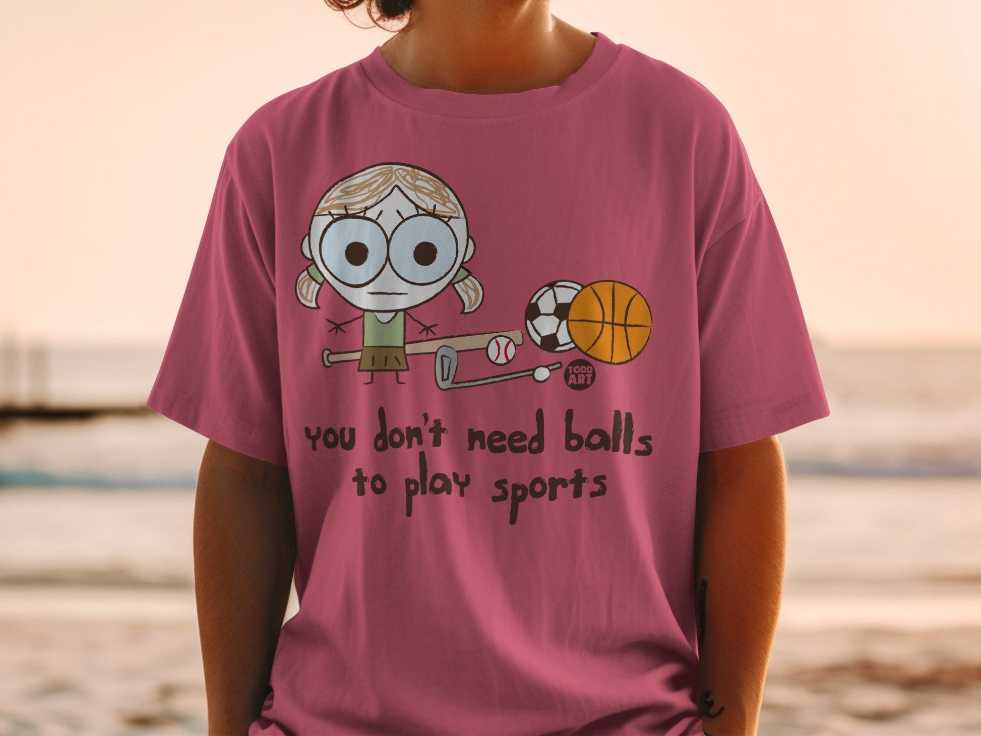 You Don't Need Balls to Play Sports Graphic Shirt
