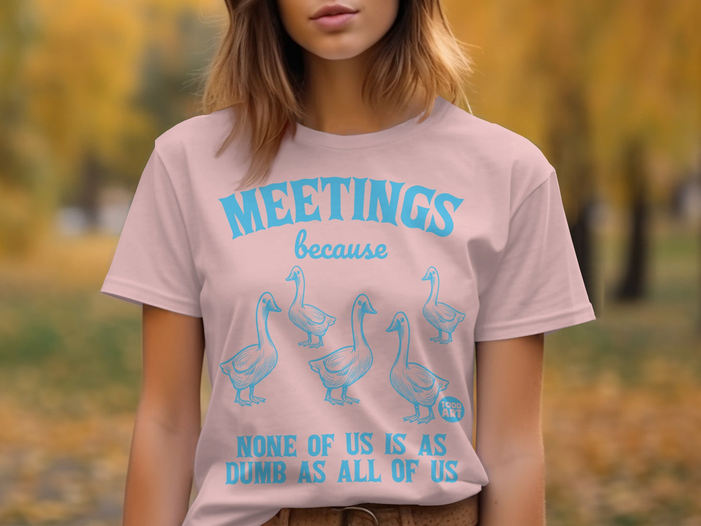 Meetings Because None Of Us Is As Dumb As All Of Us Shirt