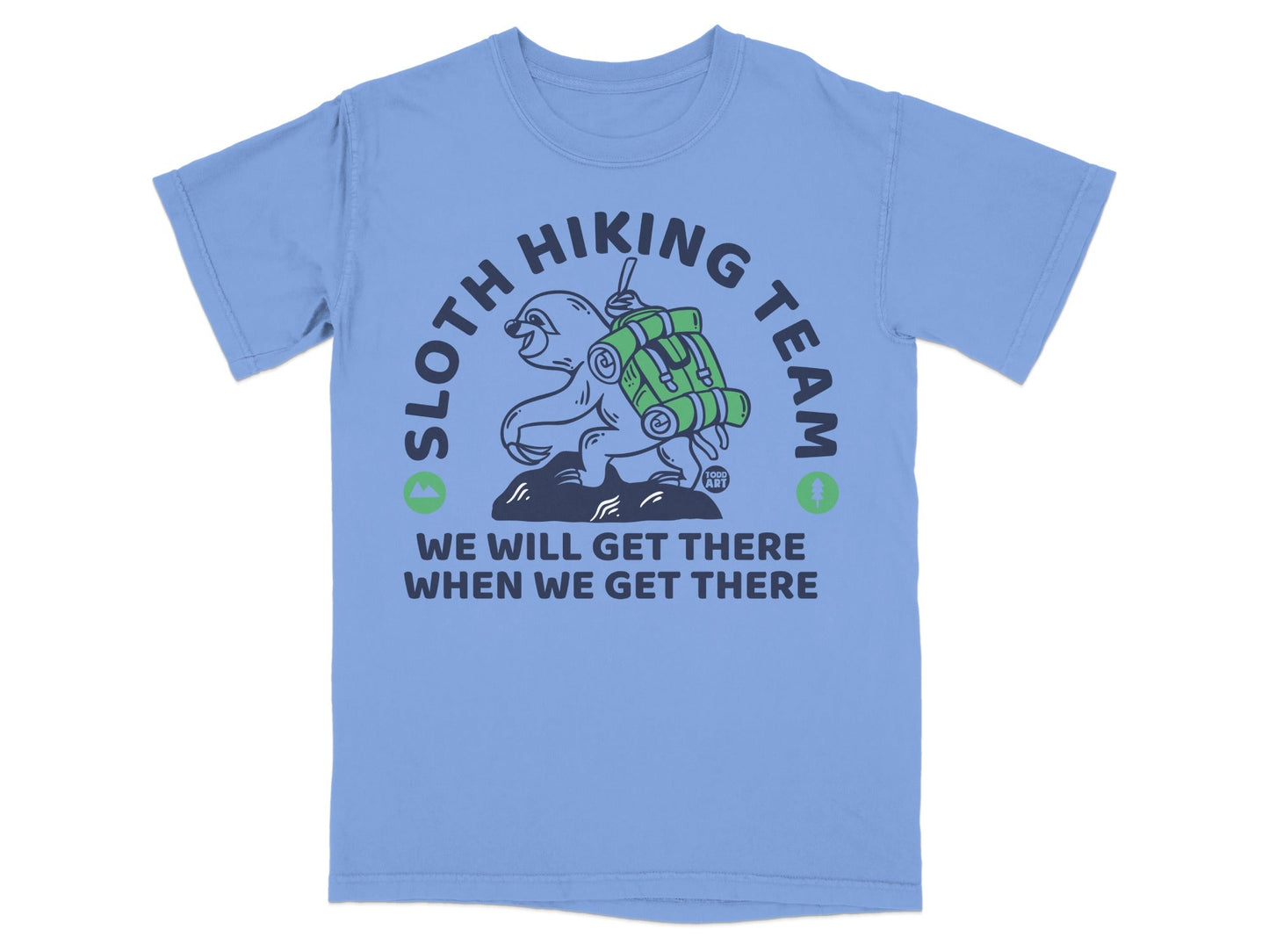 Blue t-shirt with sloth hiking team graphic and "We will get there when we get there" text.