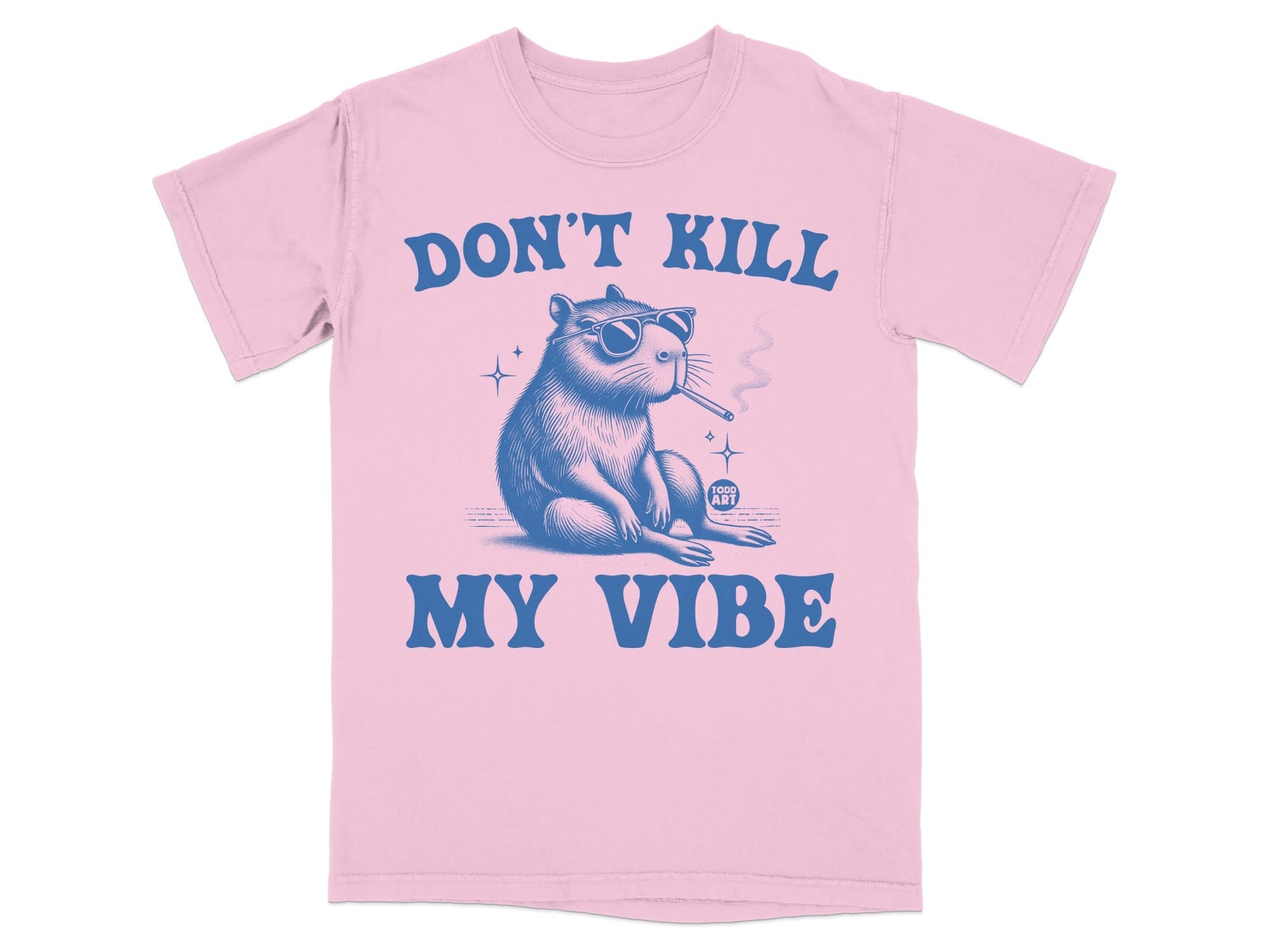 Don't Kill My Vibe Showing Smoking Cool Beaver Shirt