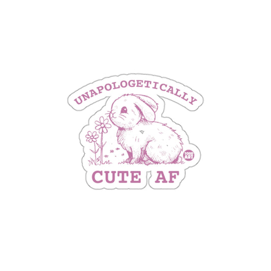 Unapologetically Cute AF Sticker Adorable Bunny Design